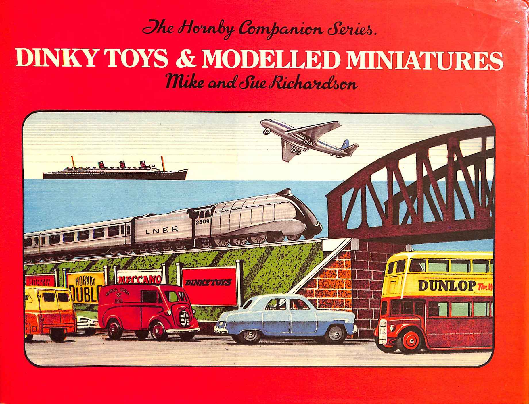 Dinky Toys and Modelled Miniatures: Vol 4 (Hornby Companion S.)
