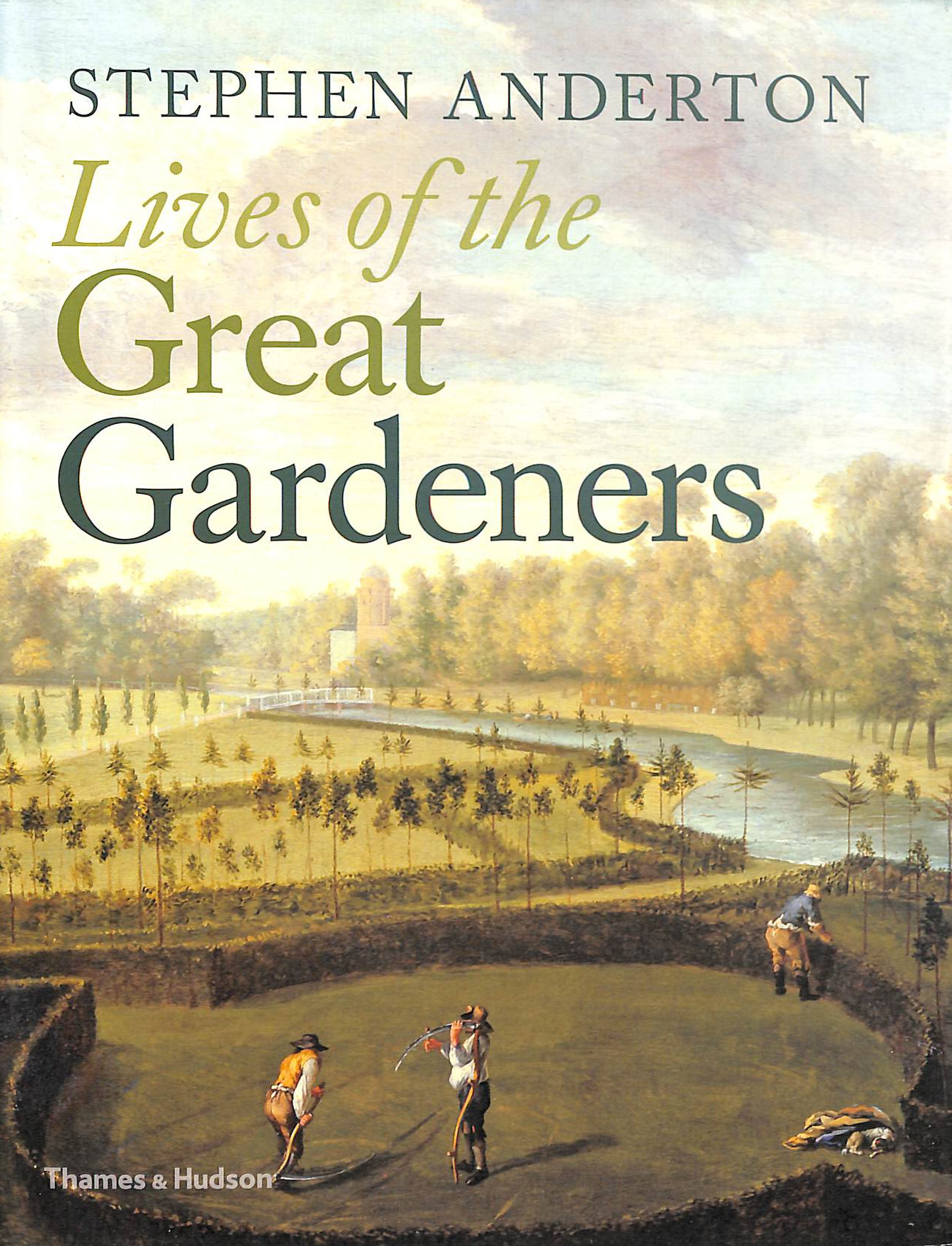 Lives of the Great Gardeners