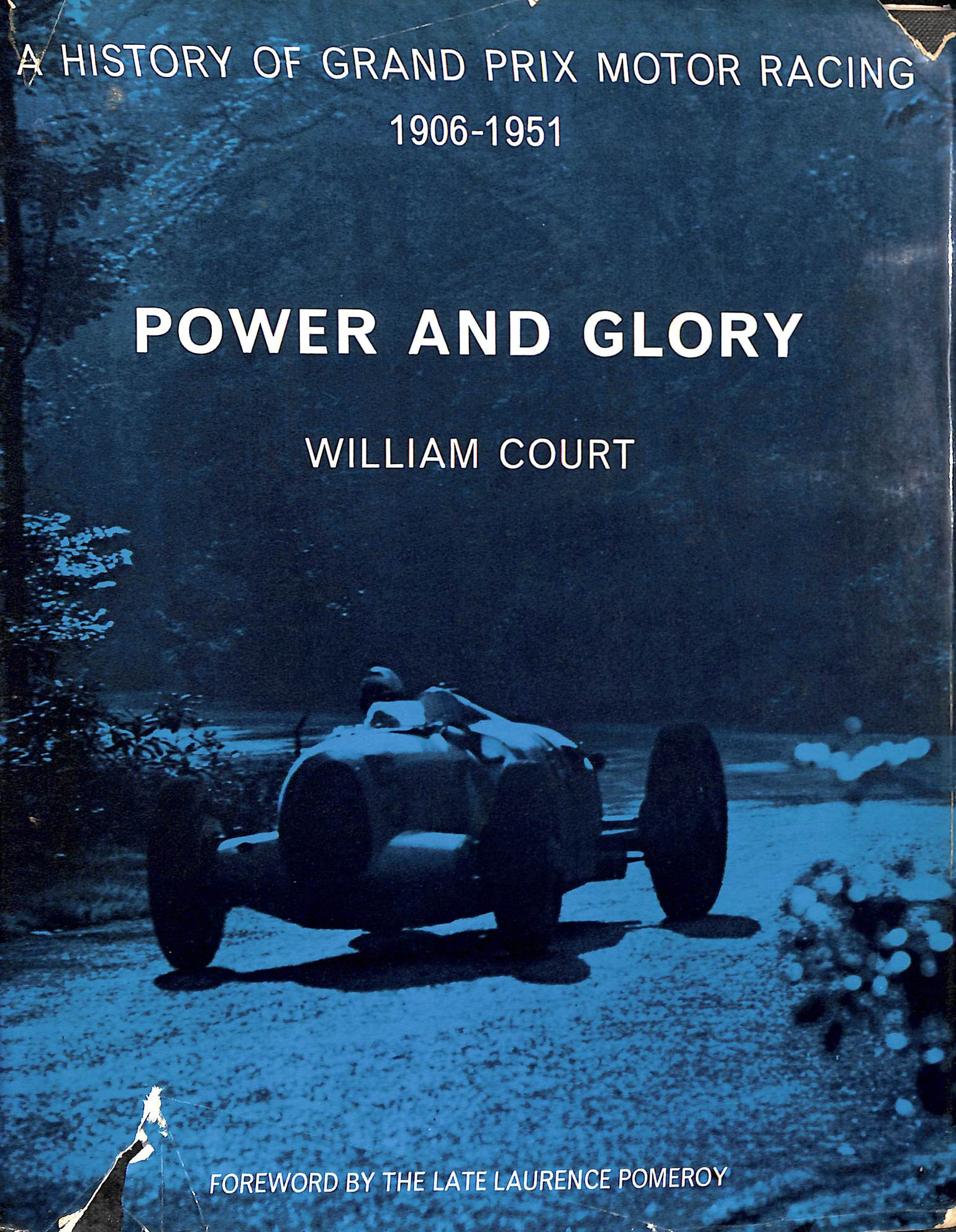 Power and Glory A History of Grand Prix Motor Racing 1906-1951