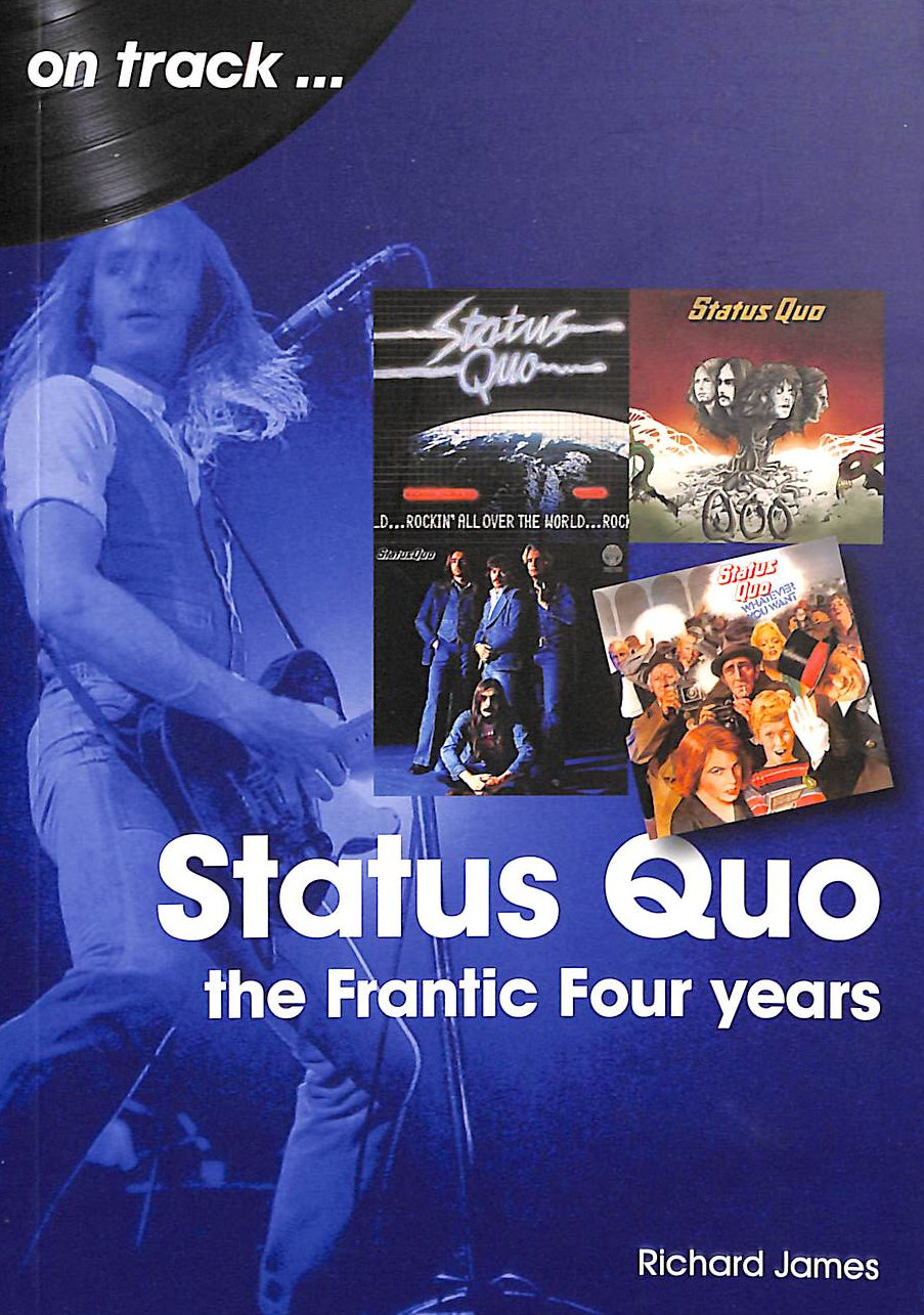 Status Quo On Track: The Frantic Four Years