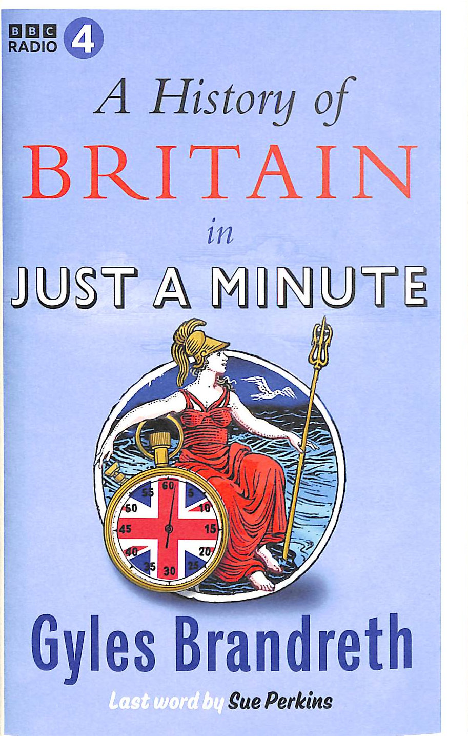 A History of Britain in Just a Minute