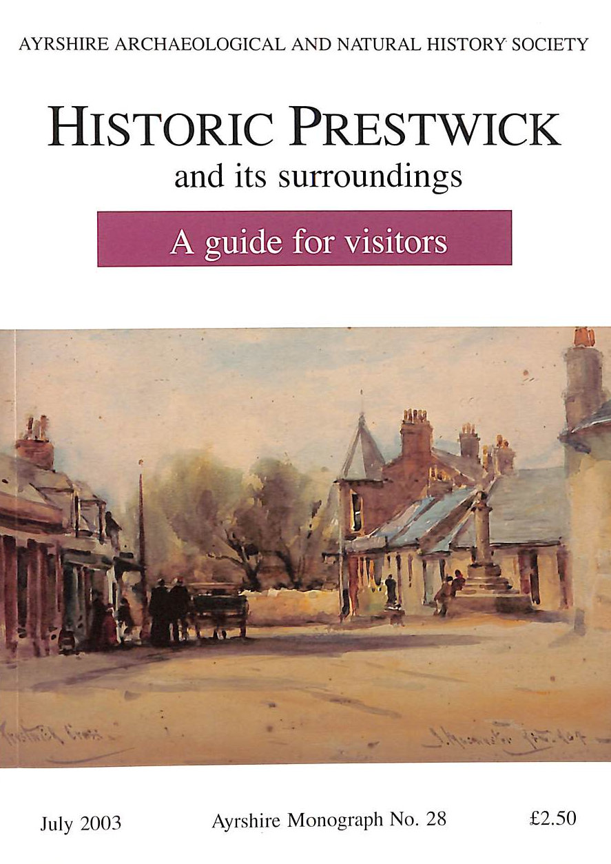 Historic Prestwick and its Surroundings - A Guide for Visitors (Ayrshire Monographs)