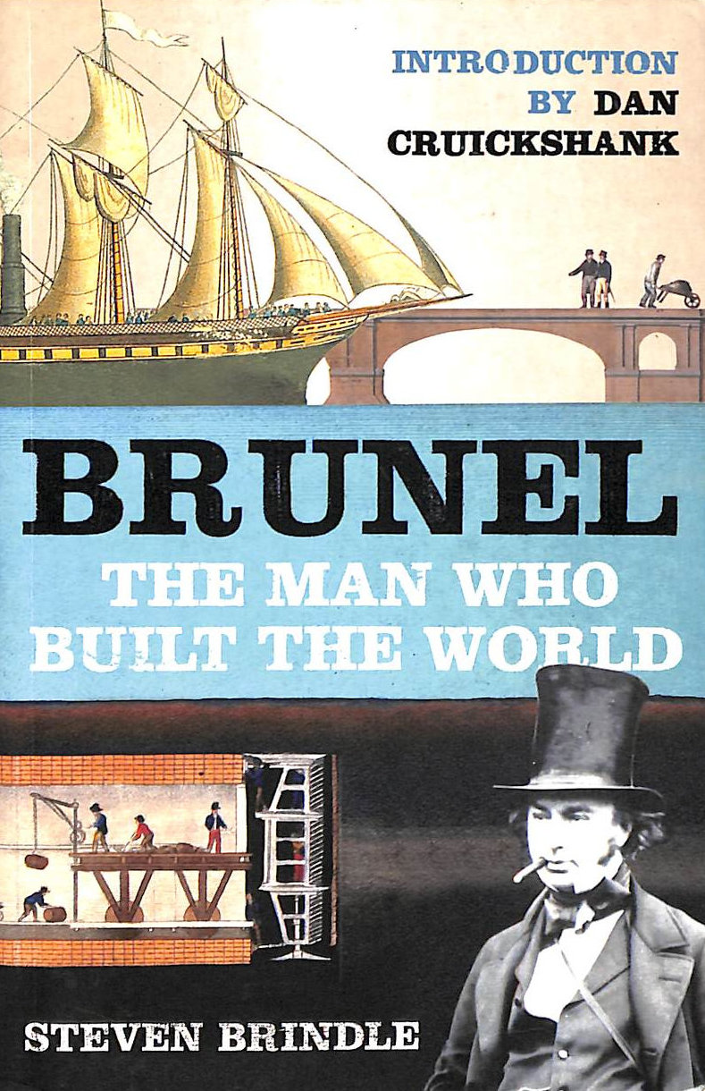 Brunel: The Man Who Built the World (Phoenix Press)