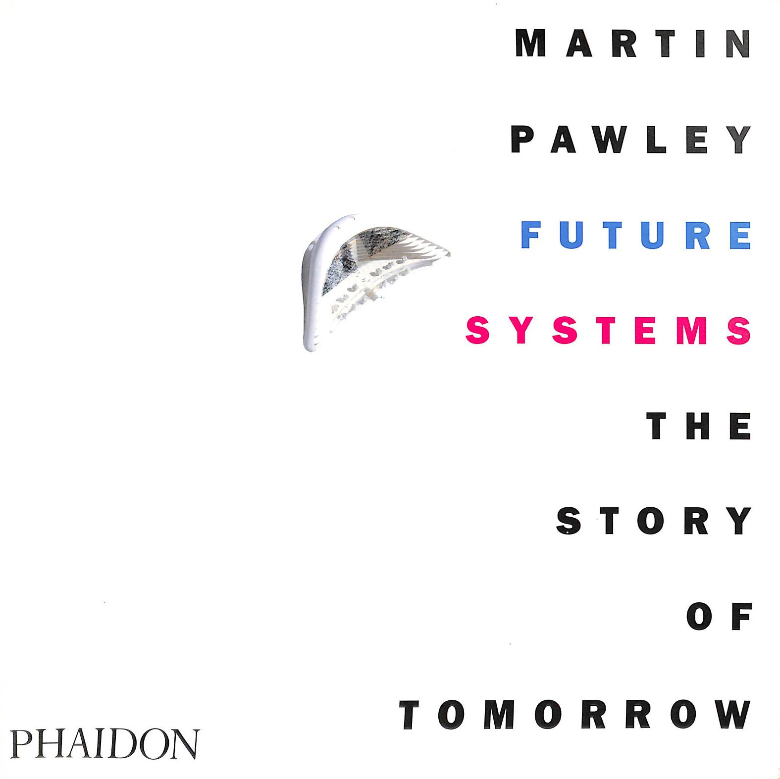 Future Systems: The Story of Tomorrow