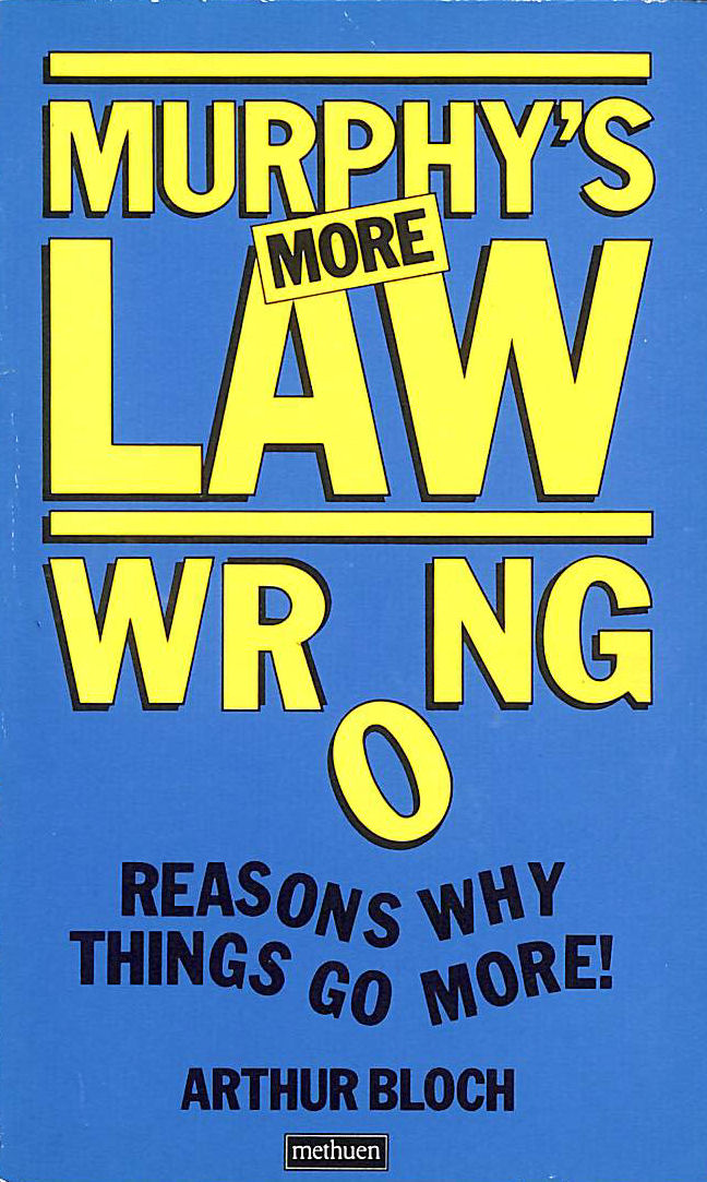 More Murphy's Law: Wrong Reasons Why Things Go More!