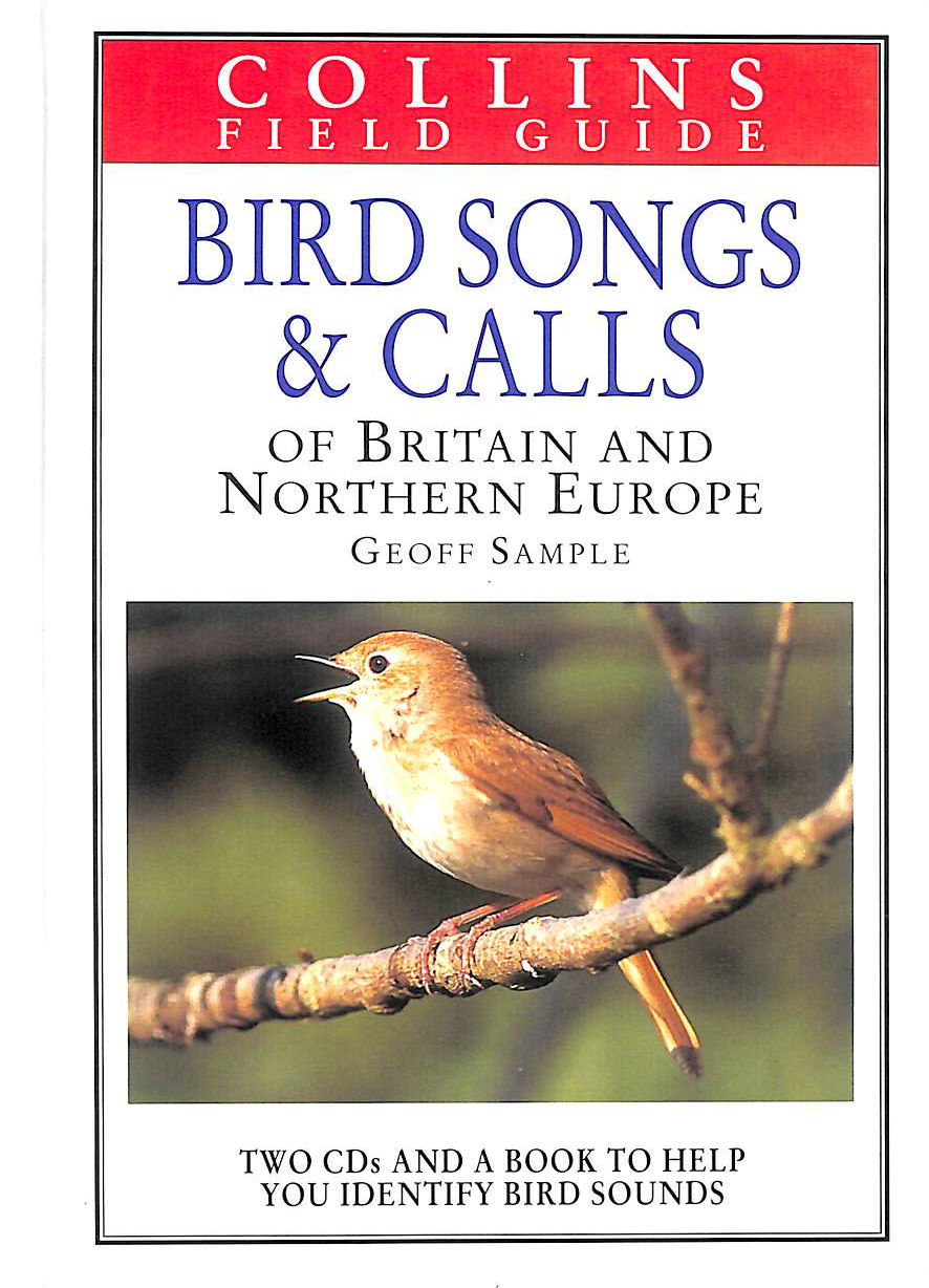 Collins Field Guide: Bird Songs and Calls of Britain and Northern Europe (Contains 2 accompanying CDs)