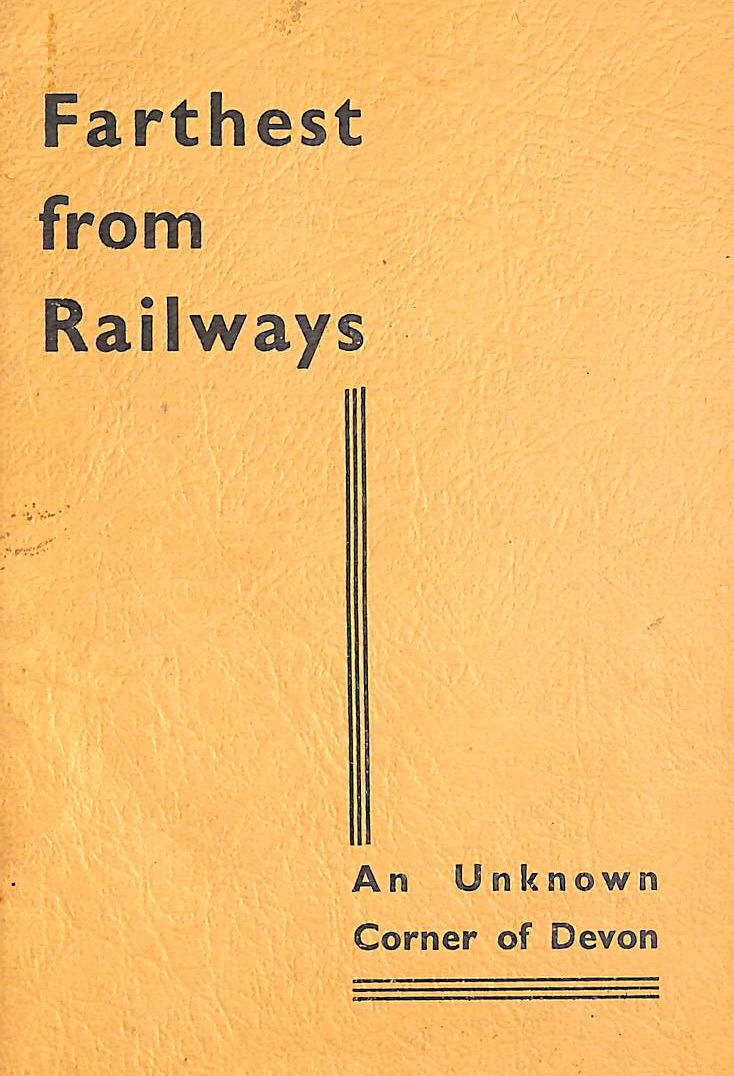 Farthest from Railways: An Unknown Corner of Devon