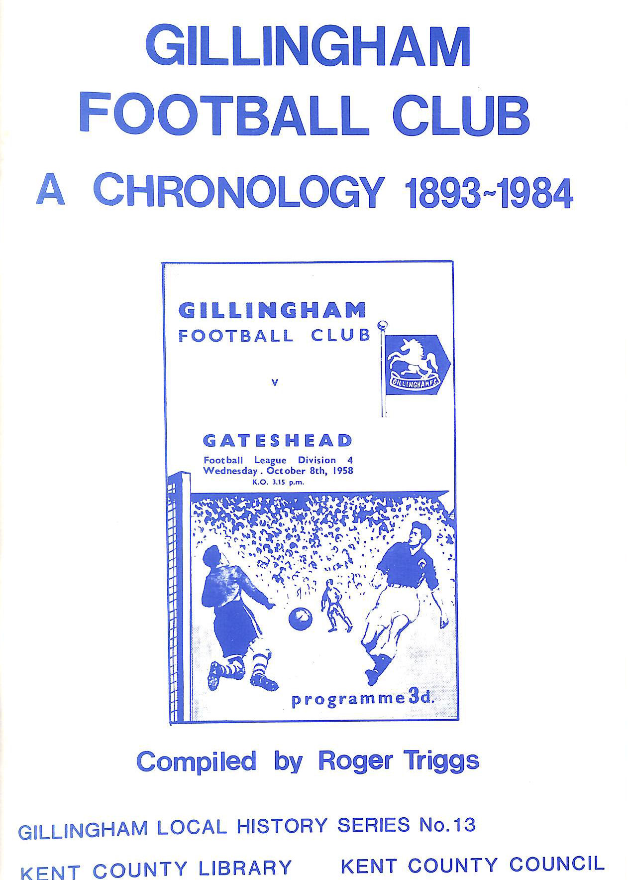 Gillingham Football Club A Chronology 1893-1984