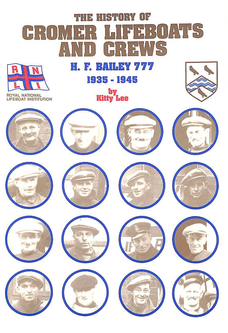The History of Cromer Lifeboats and Crews, H.F.Bailey 777, 1935-45