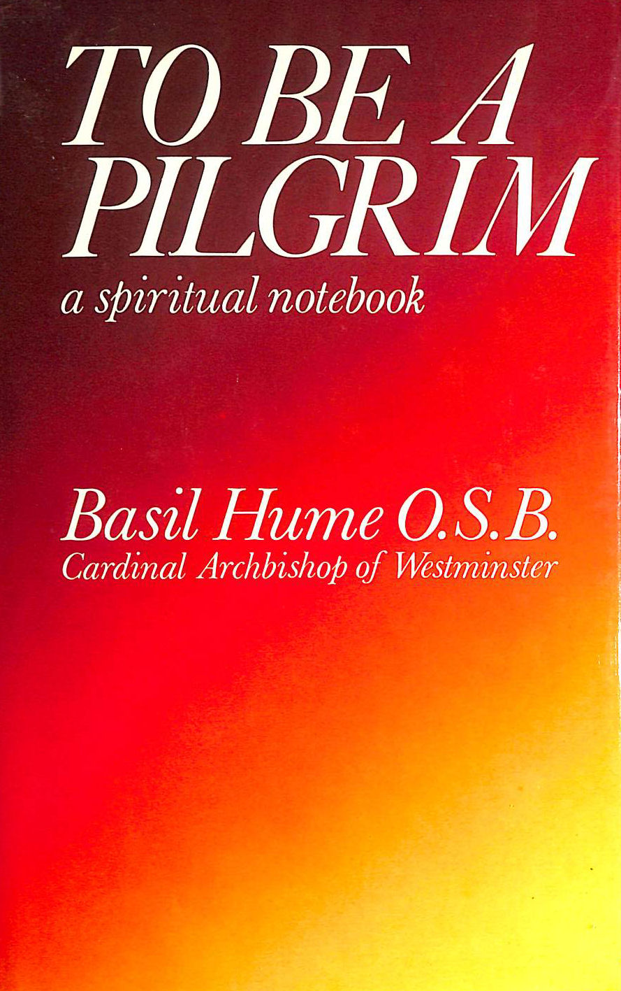 To be a Pilgrim: A Spiritual Notebook