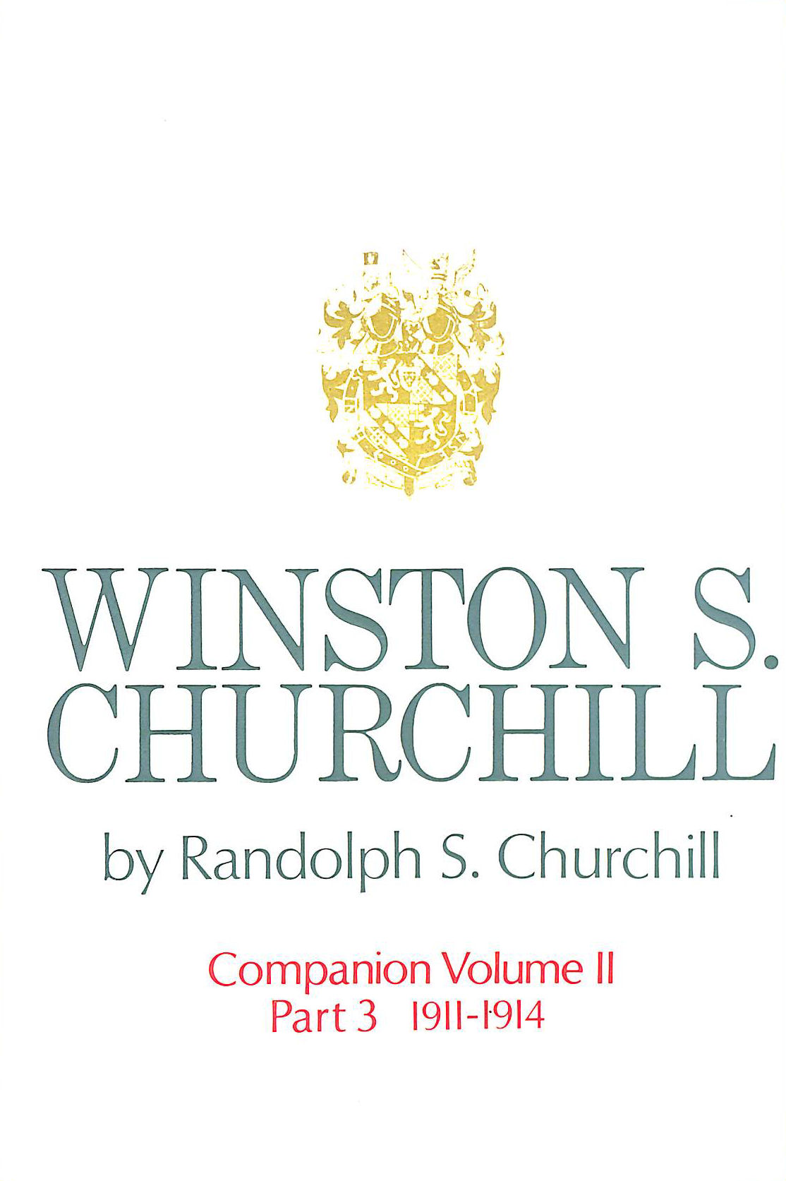Winston S.Churchill, volume II companion, part 3: 1911-1914