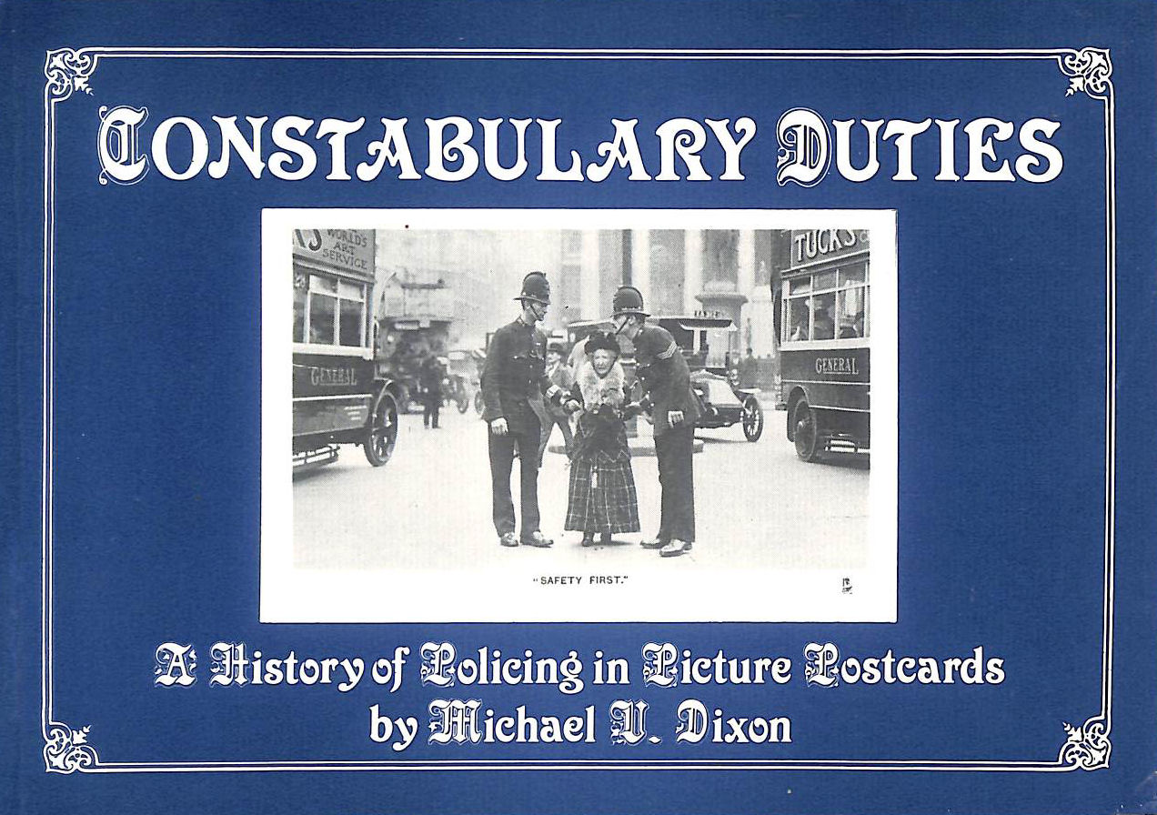 Constabulary Duties: A History of Policing in Picture Postcards