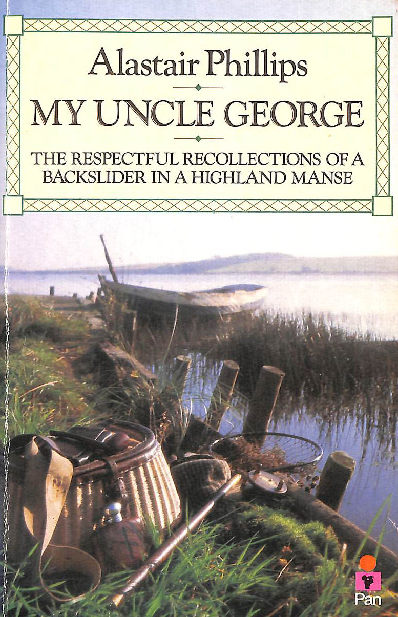 My Uncle George: Respectful Recollections of a Backslider in a Highland Manse