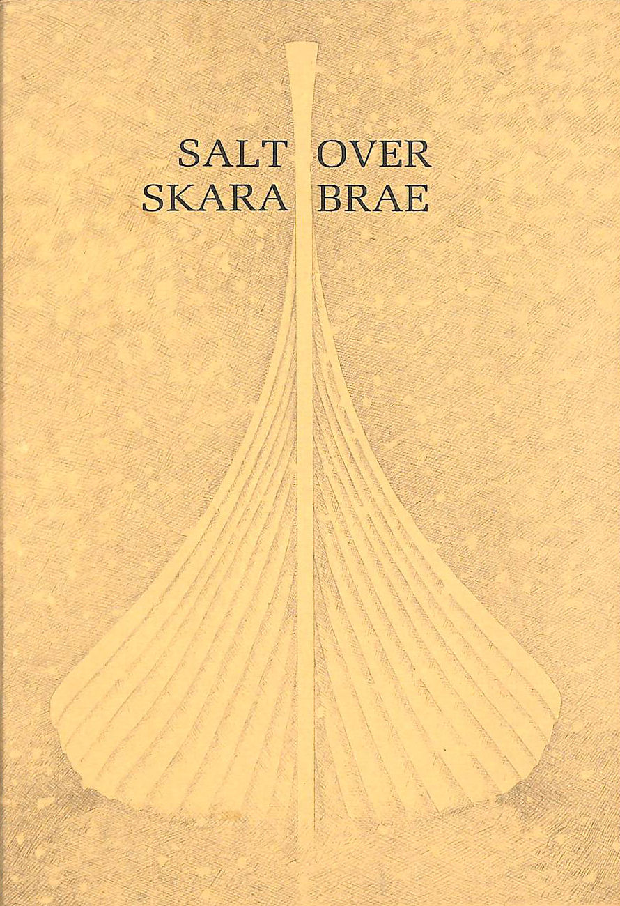 Salt Over Skara Brae: a Poem