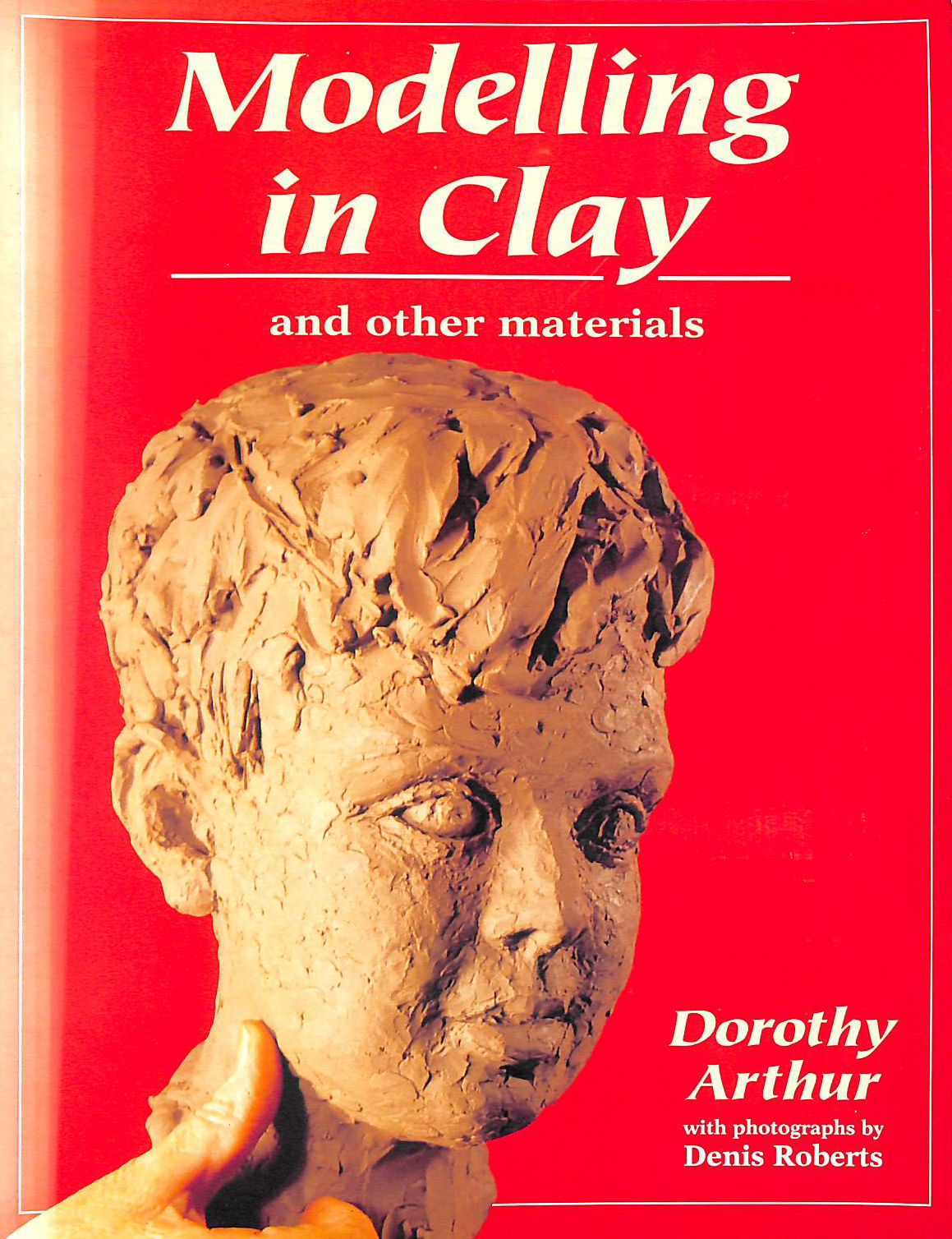 Modelling in Clay: And Other Materials