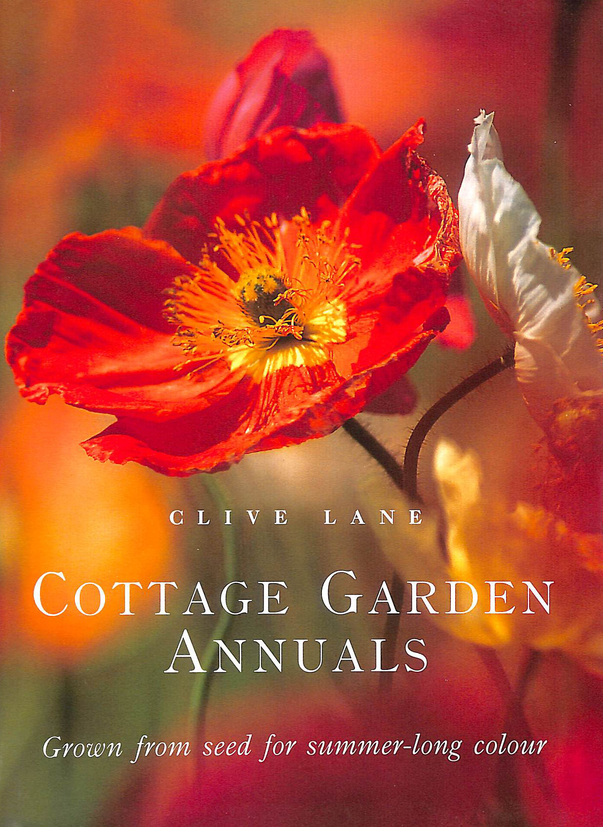 Cottage Garden Annuals: Grown from Seed for Summer-Long Colour