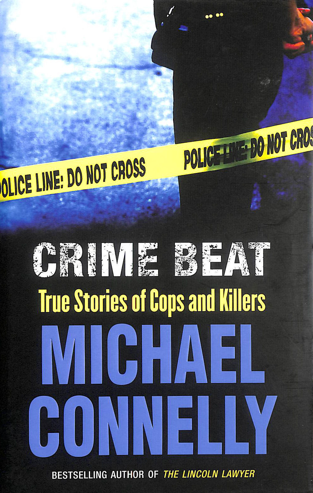 Crime Beat: True Stories Of Cops And Killers