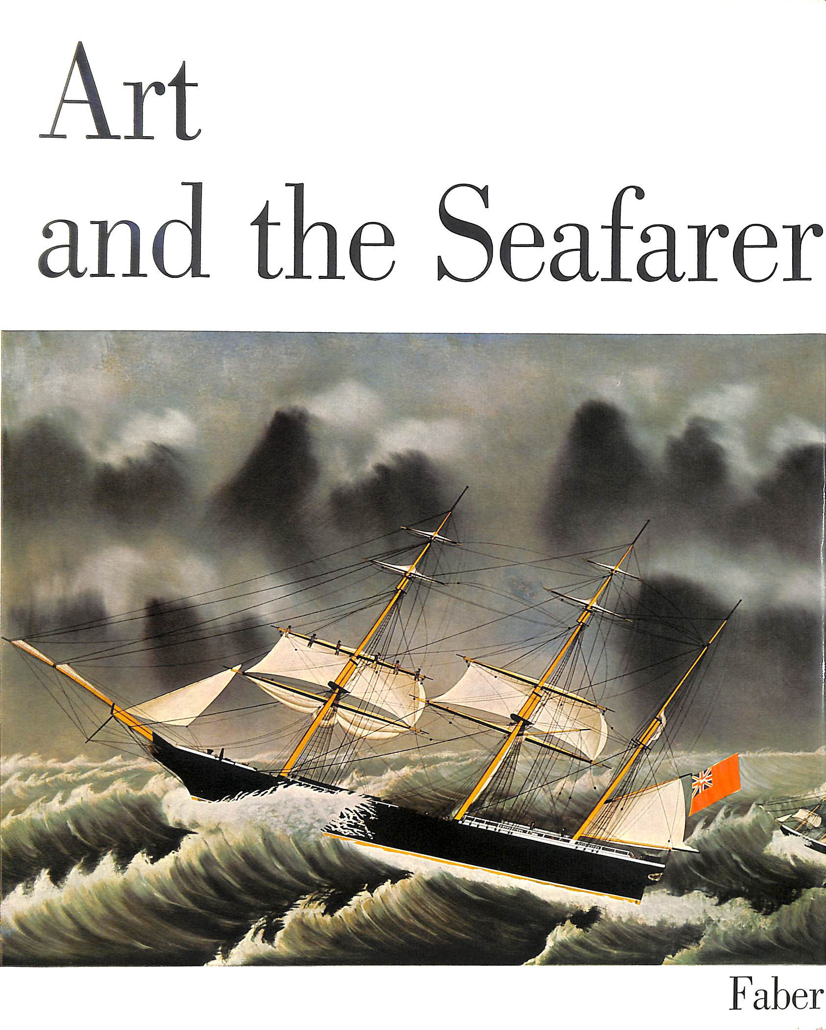 Art and the Seafarer: Historical Survey of the Arts and Crafts of Sailors and Shipwrights