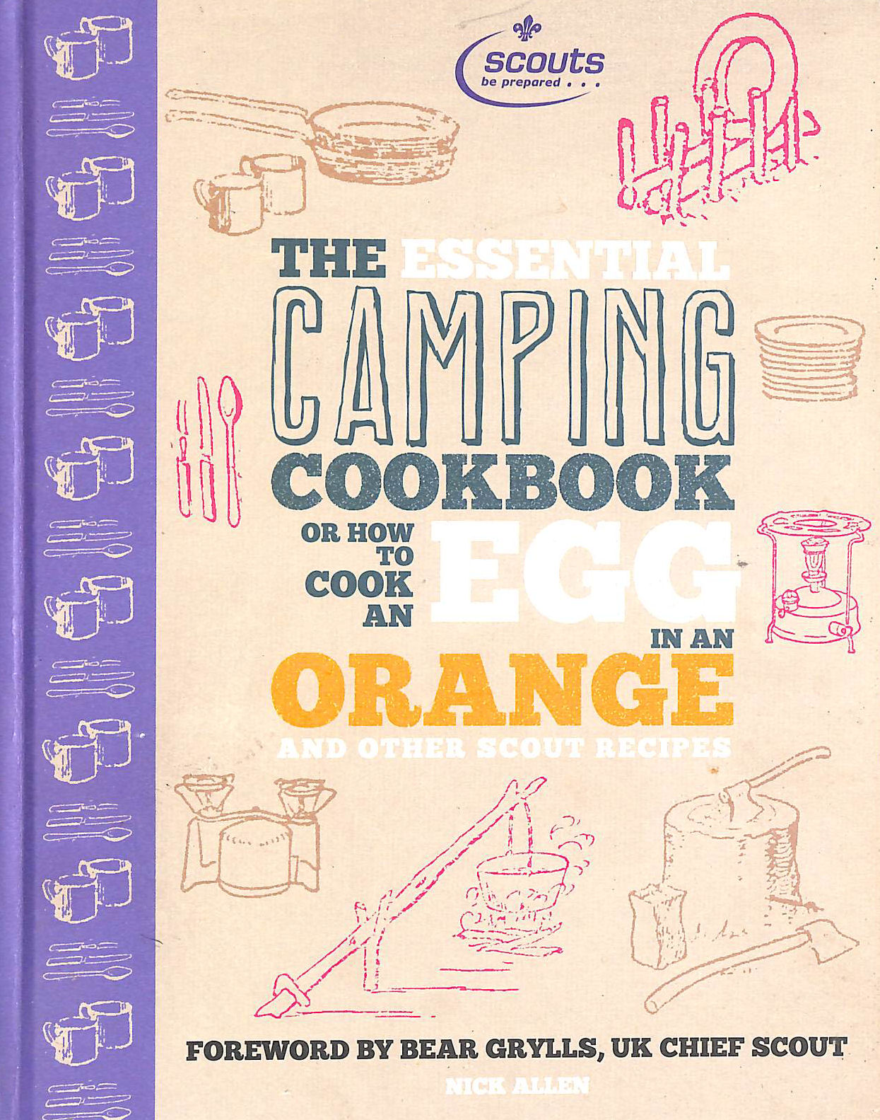 The Essential Camping Cookbook: Or How to Cook an Egg in An Orange and Other Scout Recipes