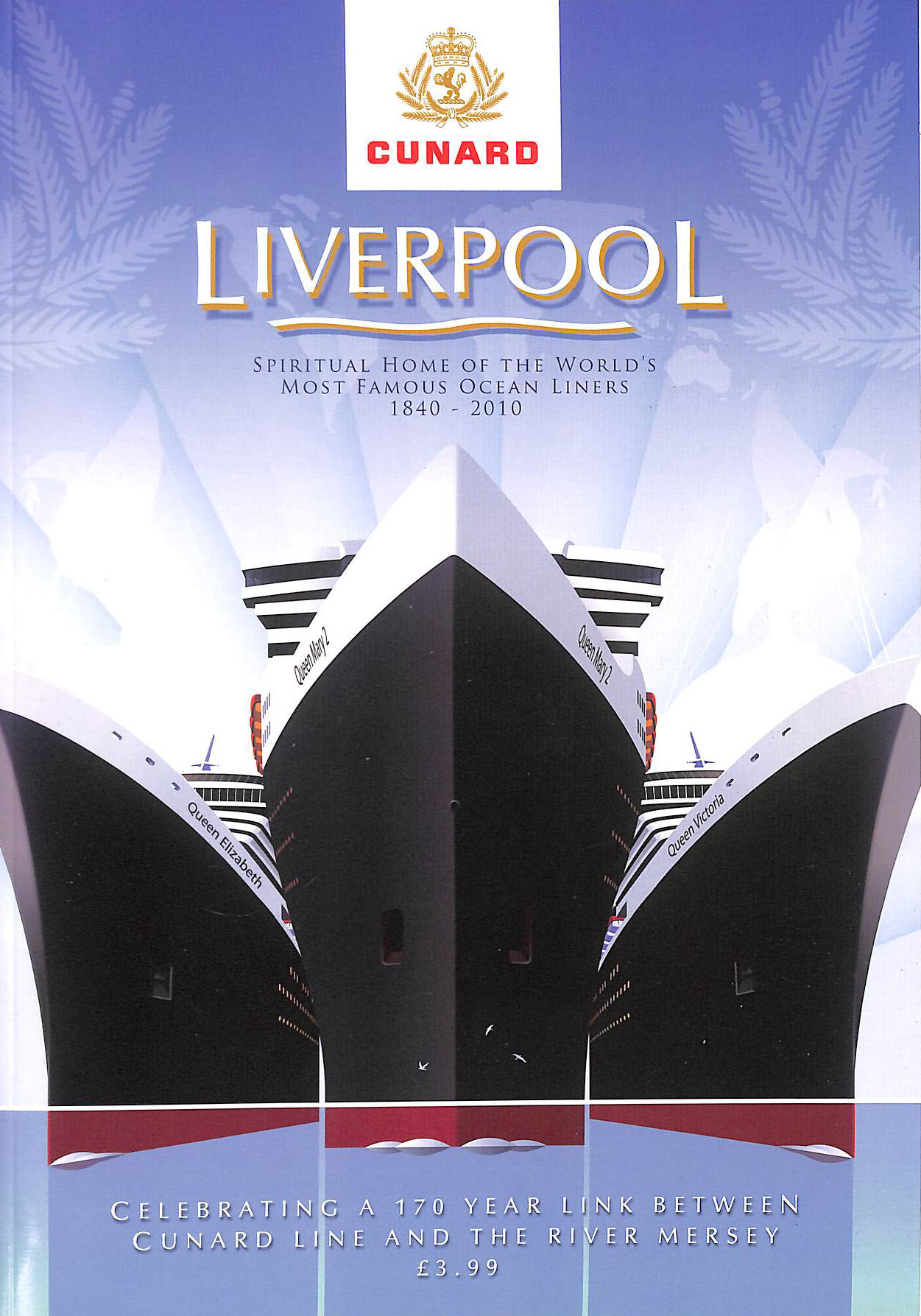 Cunard Liverpool: Historic Home of the Most Famous Liners in the World: Anniversary Special