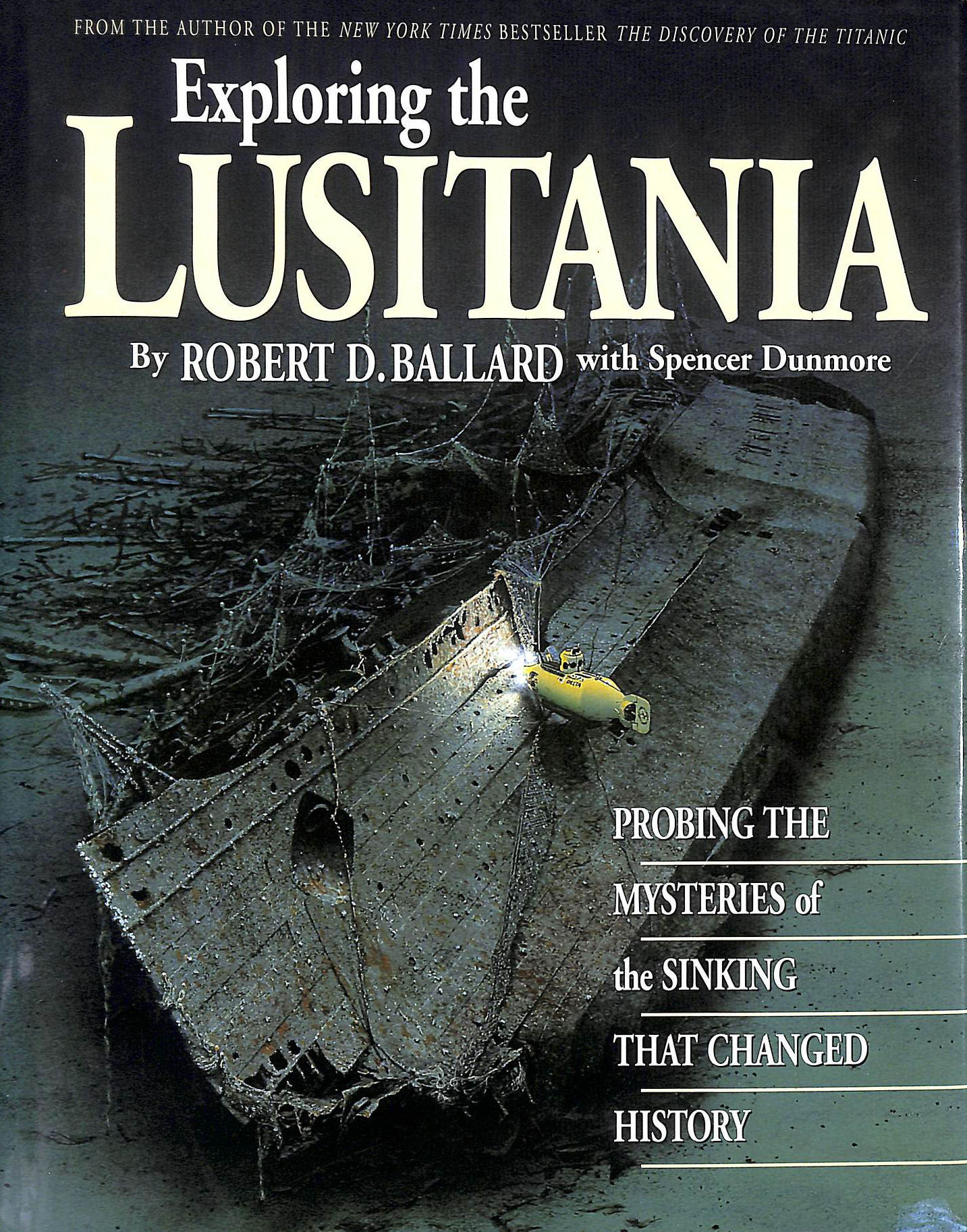Exploring the Lusitania: Probing the Mysteries of the Sinking That Changed History
