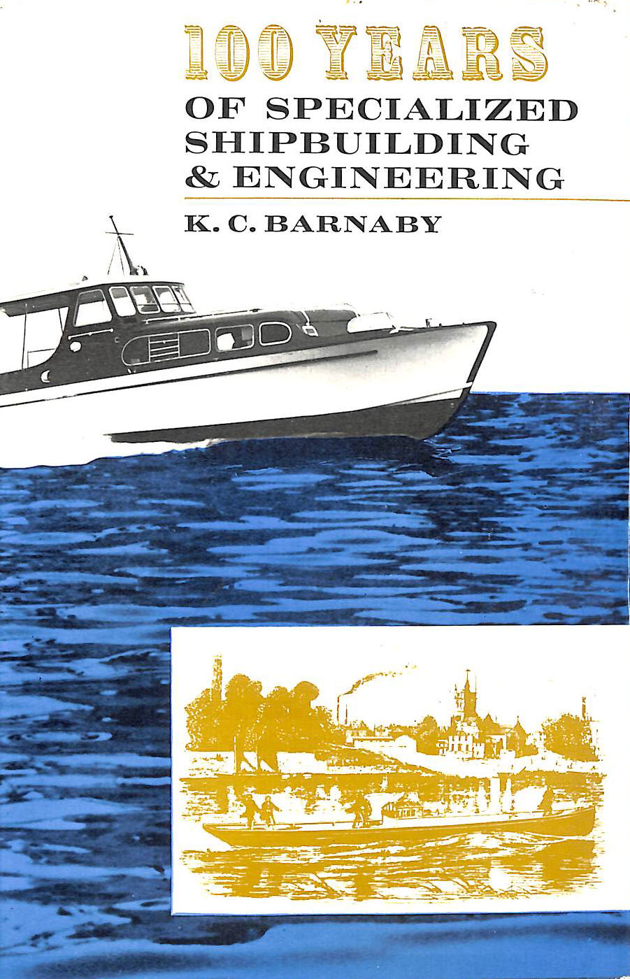 One Hundred Years of Specialized Shipbuilding and Engineering