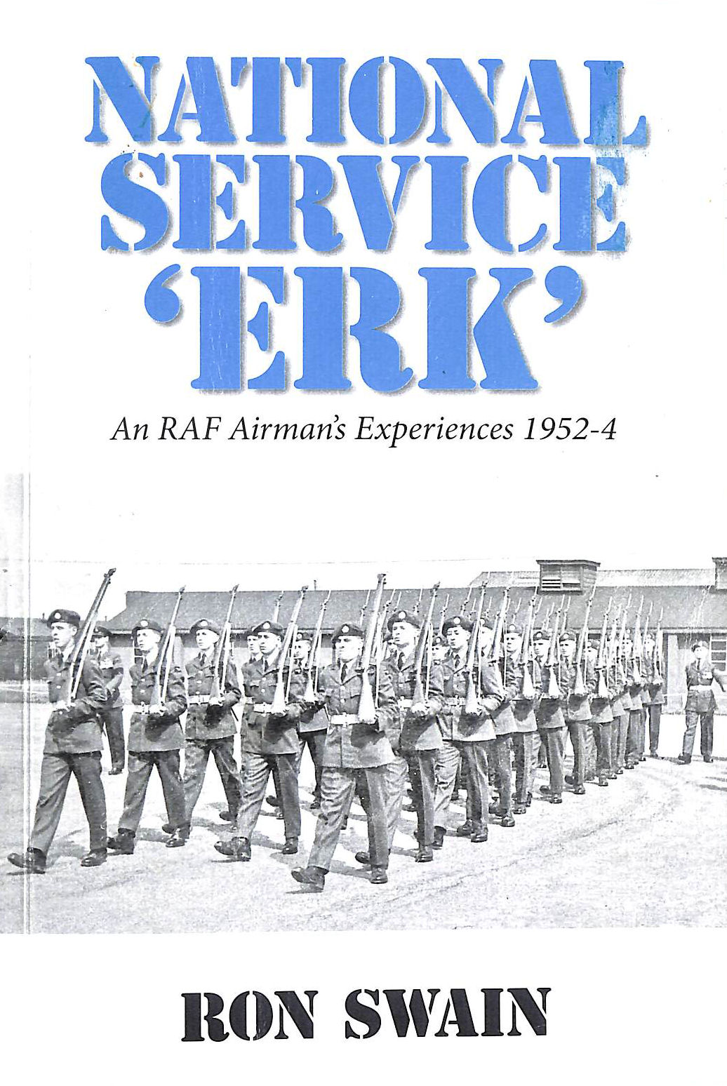 National Service 'Erk': An RAF Airman's Experiences 1952-4