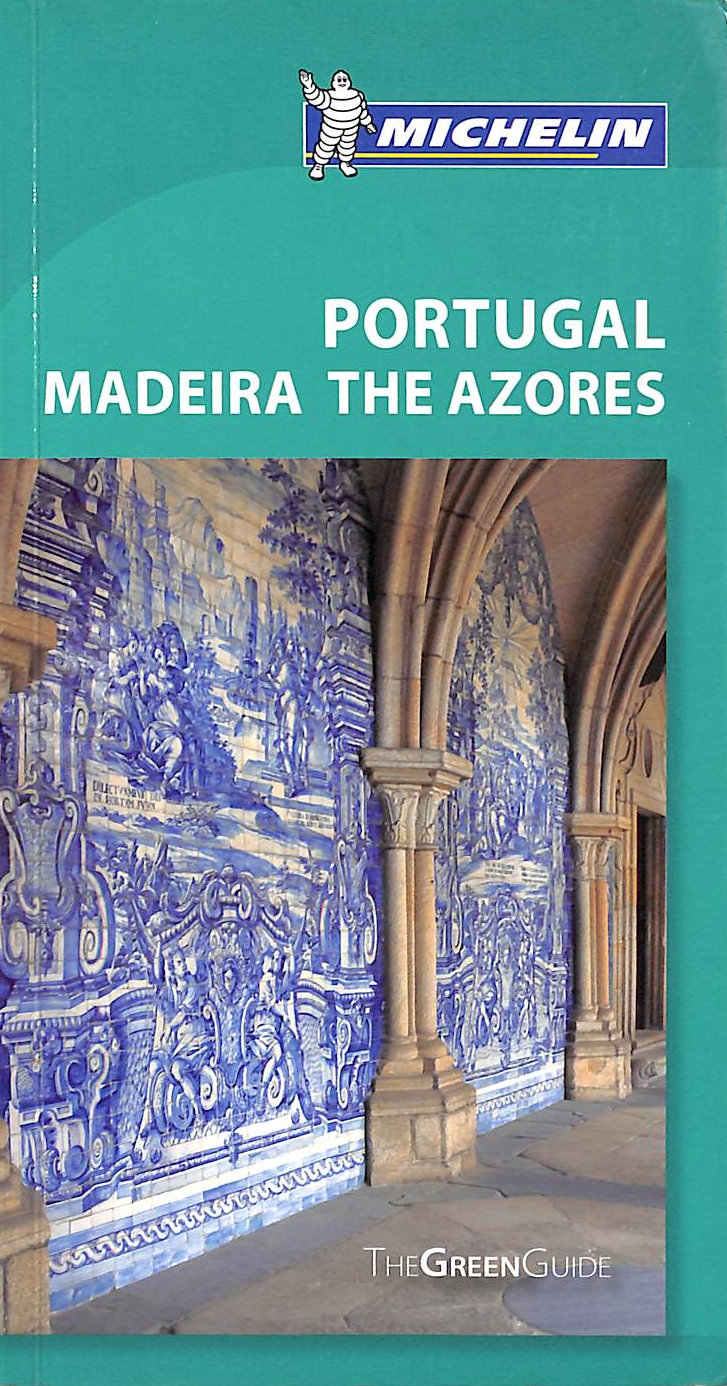 Green Guide - Portugal, Madeira (Michelin Green Guides)