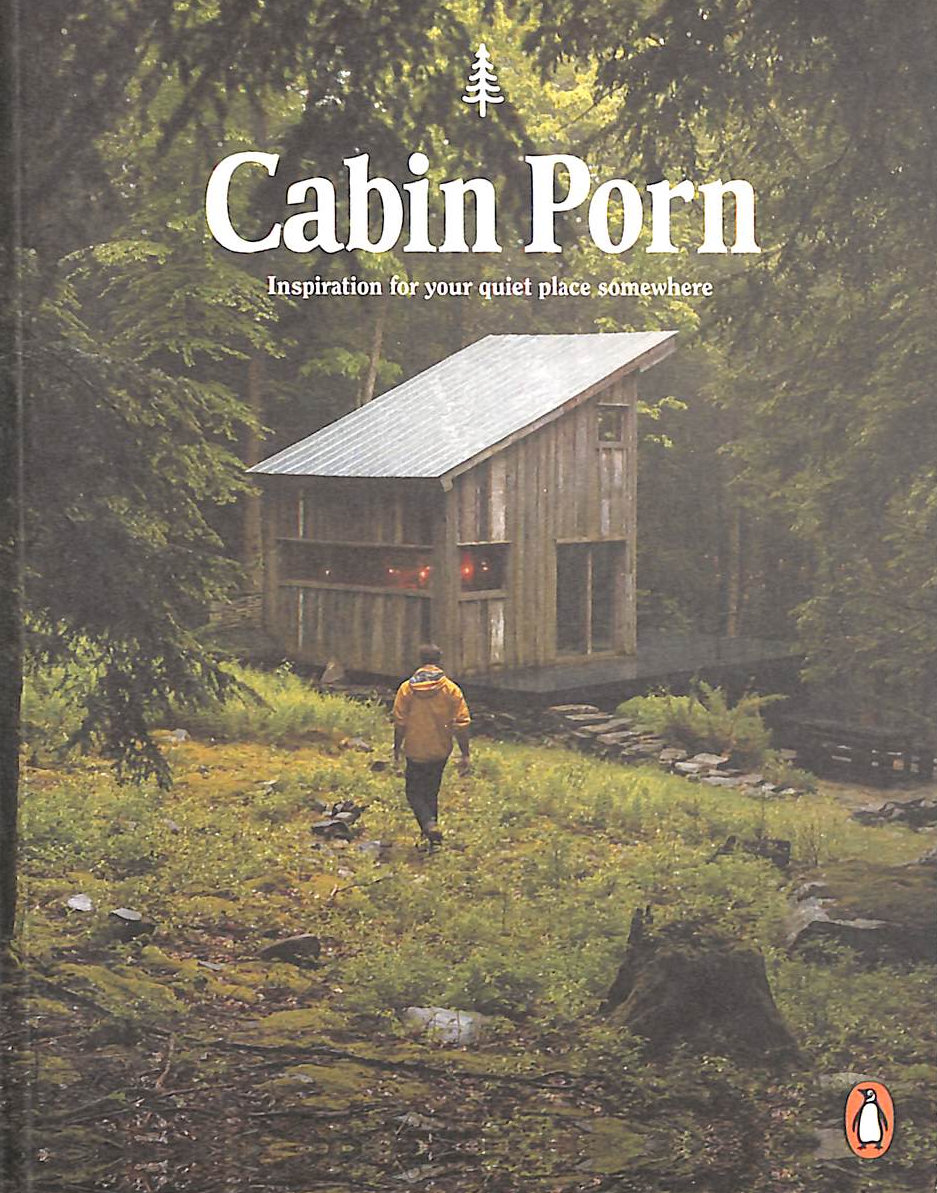 Cabin Porn: Inspiration for Your Quiet Place Somewhere