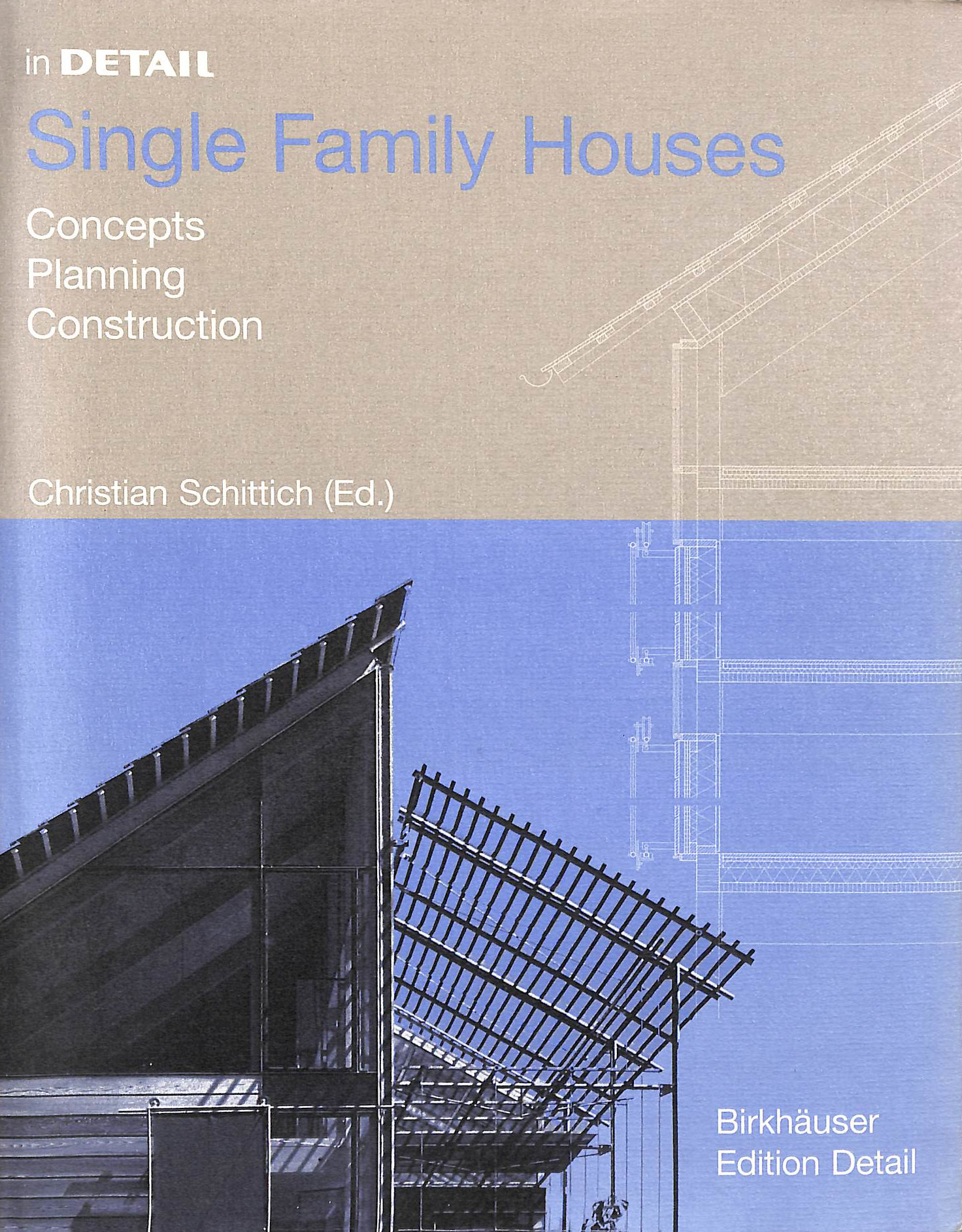 In Detail: Single Family Houses - Concepts, Planning, Construction