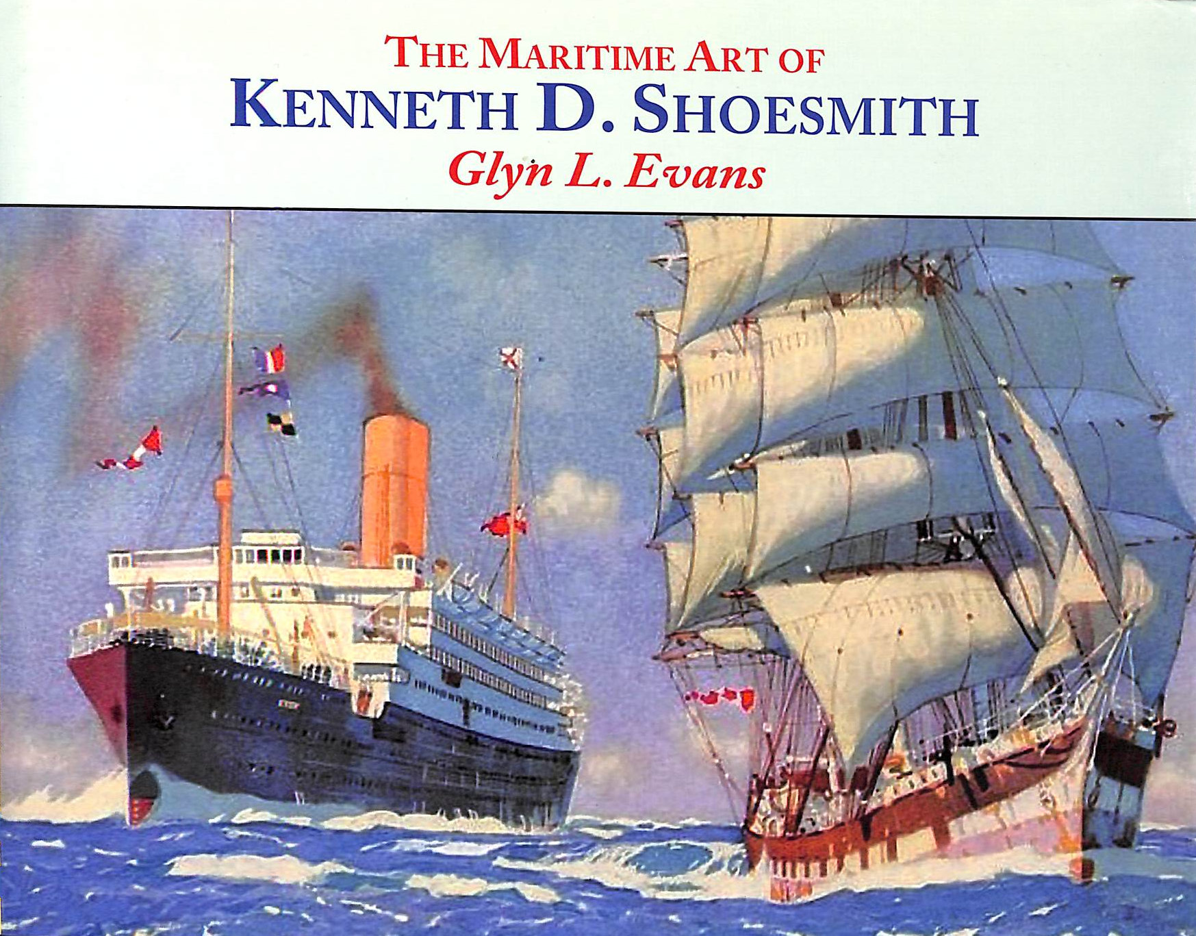 The Maritime Art of Kenneth D. Shoesmith (Maritime Heritage)