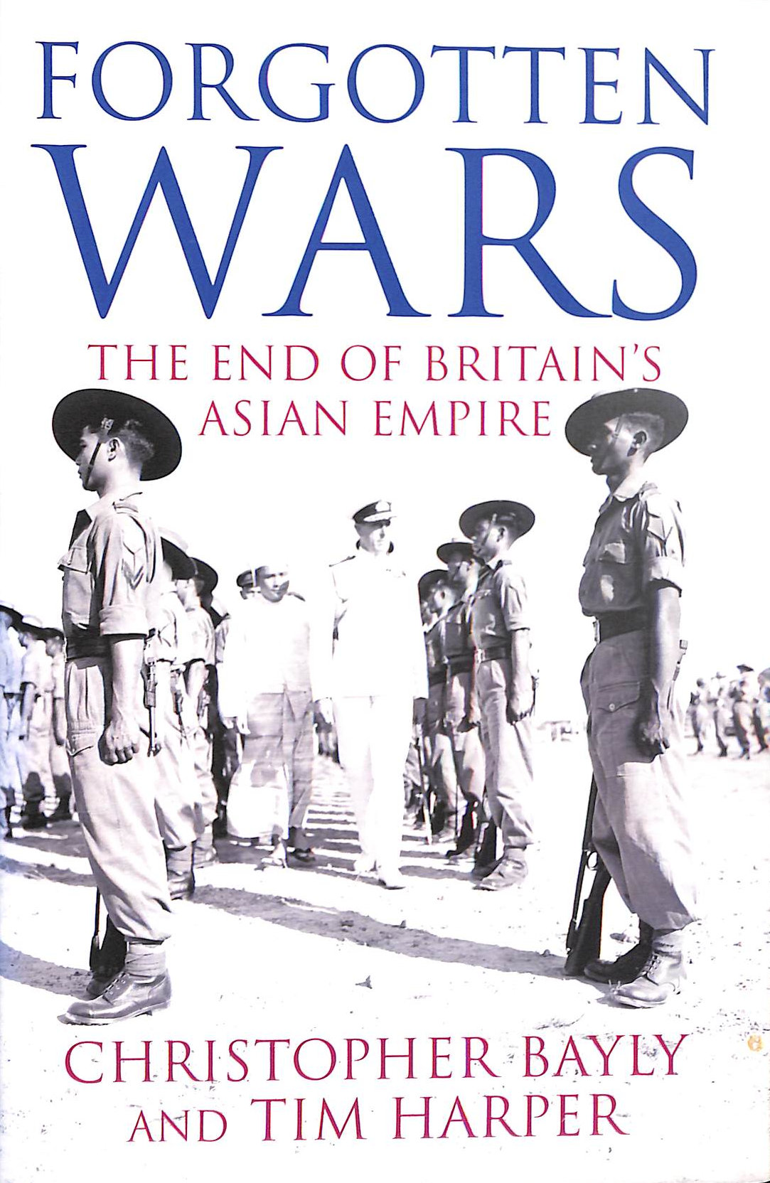 Forgotten Wars: The End of Britain's Asian Empire (Allen Lane History S.)