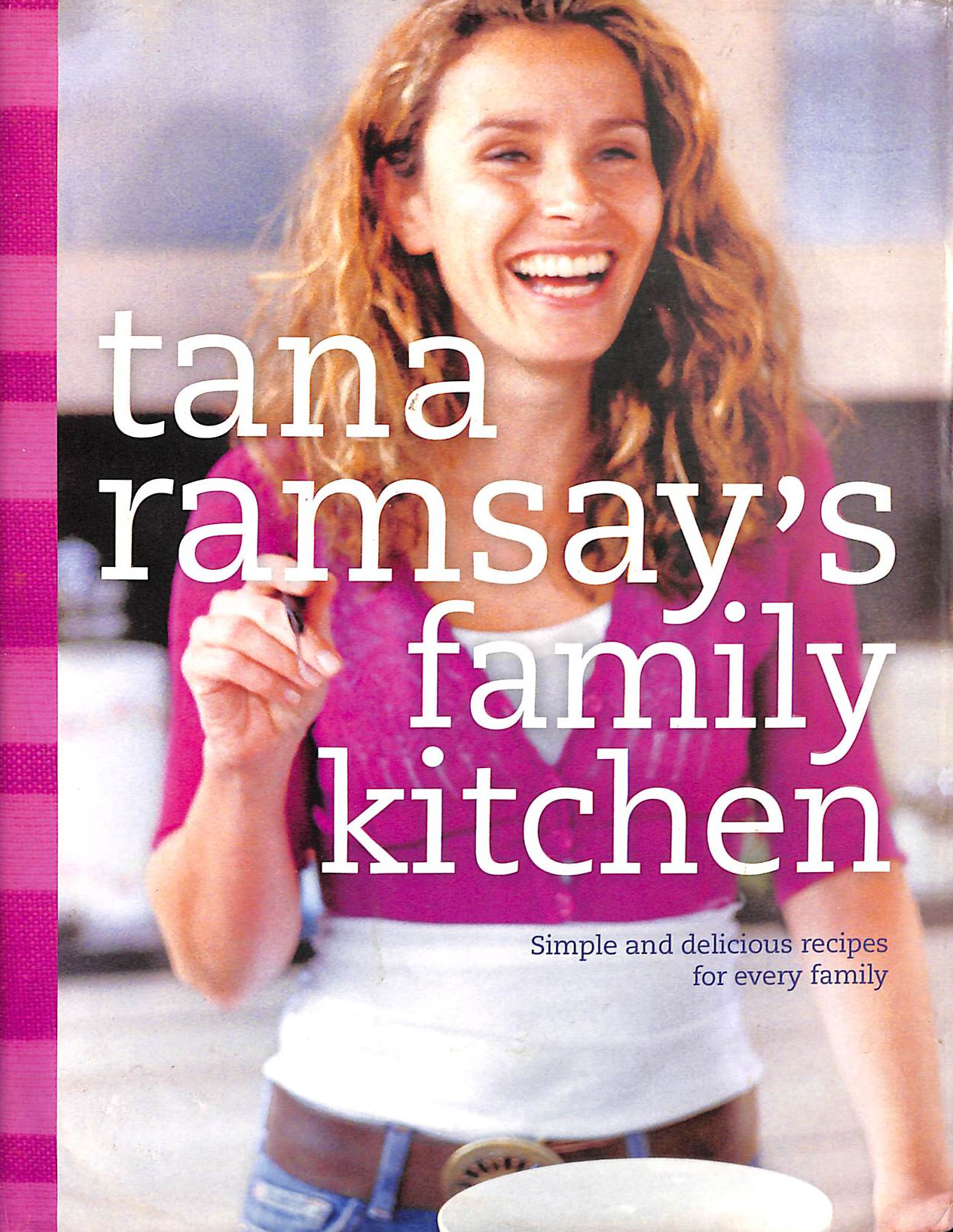 Tana Ramsay's Family Kitchen: Simple and Delicious Recipes for Every Family