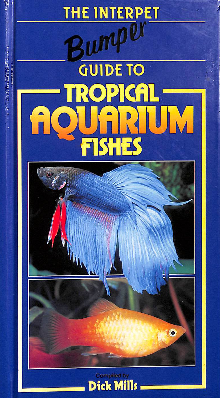 The Interpet Bumper Guide to Tropical Aquarium Fishes