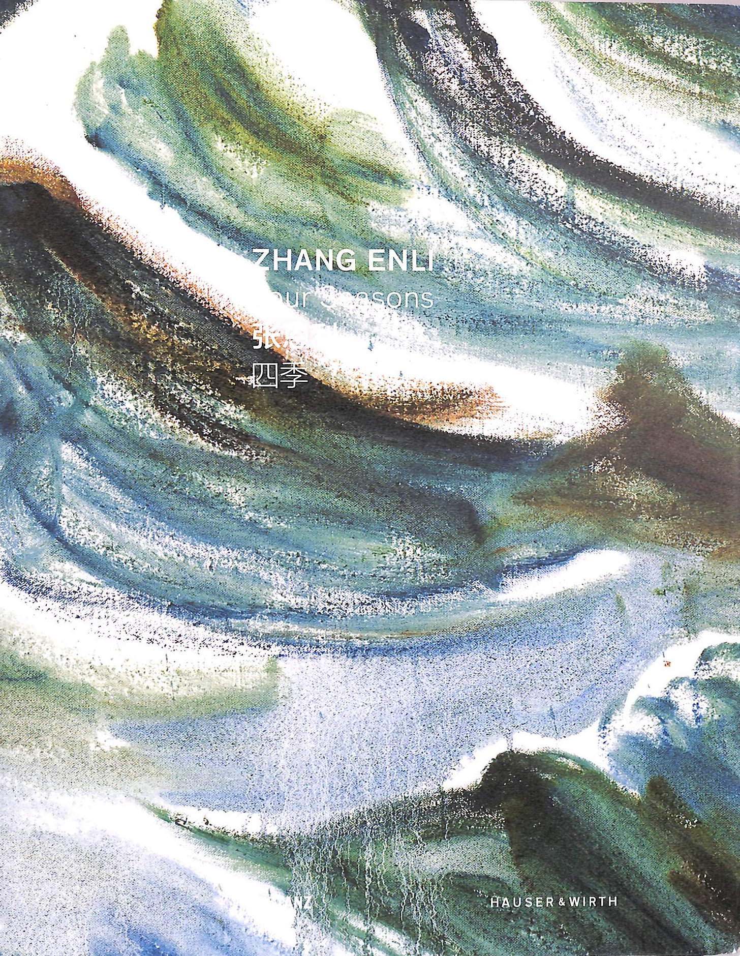 Zhang Enli: Four Seasons Zhang Enli : Si Ji