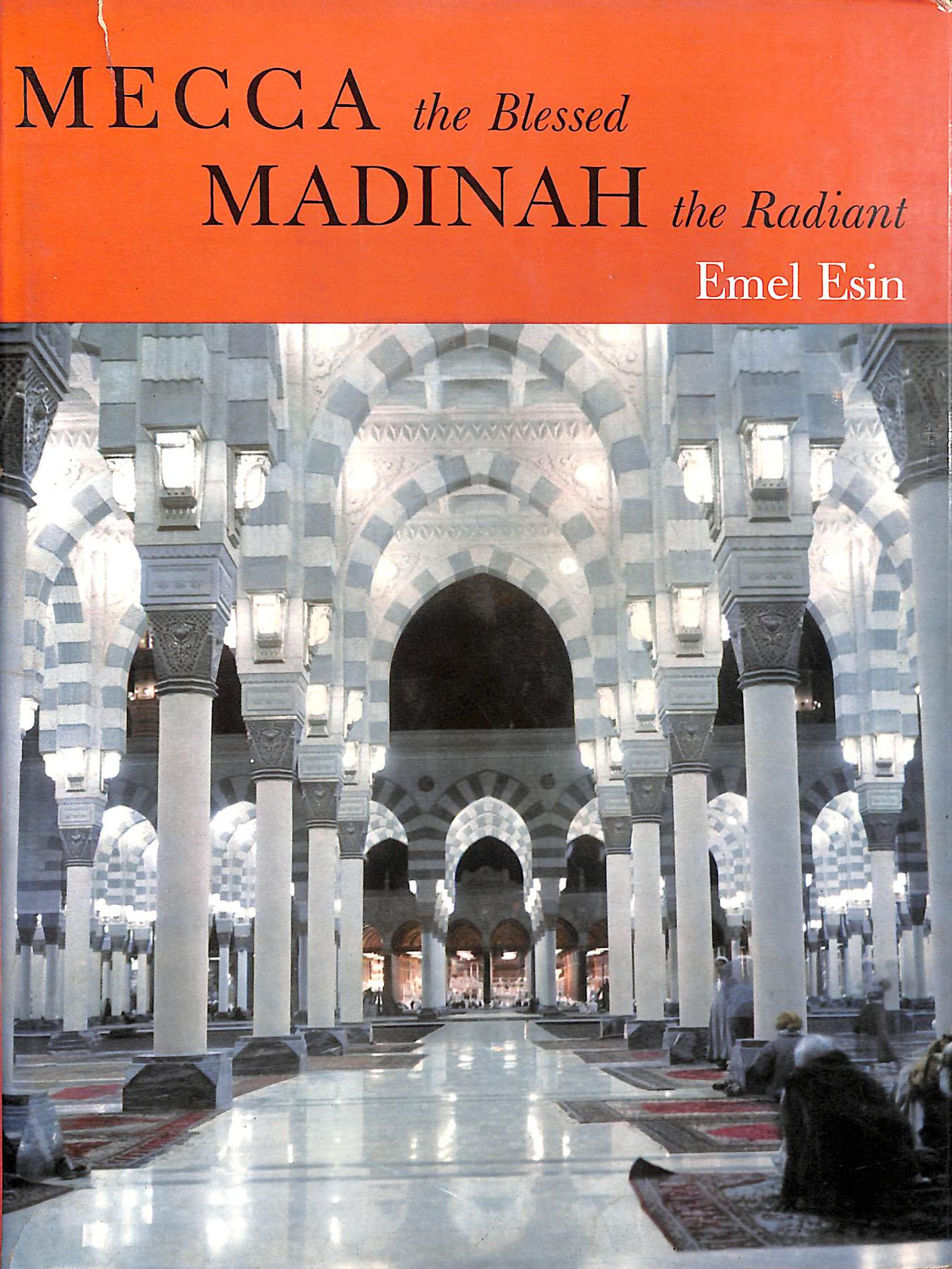 Mecca the Blessed & Madinah the Radiant