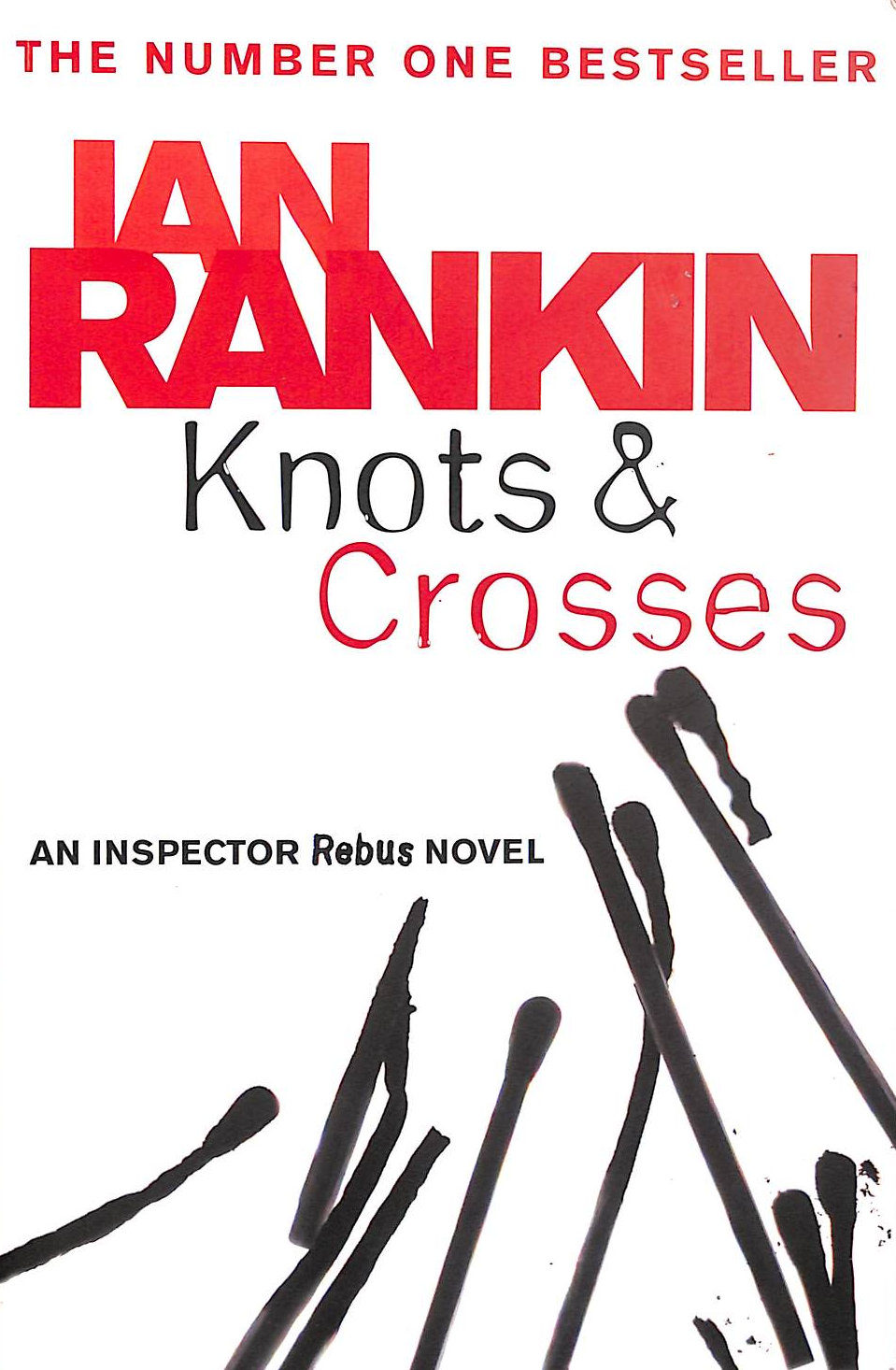 Knots And Crosses - An Inspector Rebus Novel
