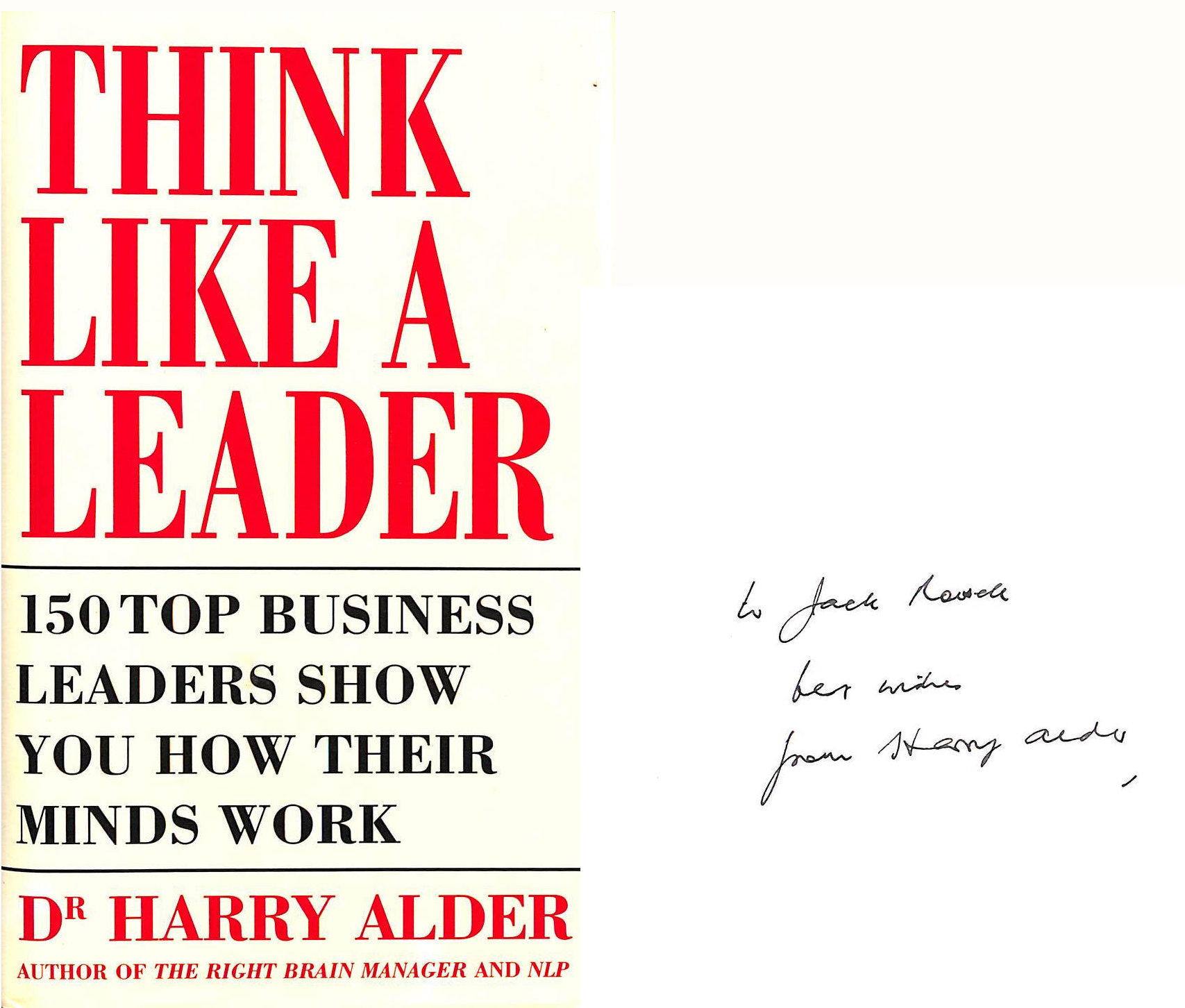 Think Like A Leader: 150 Top Business Leaders Show You How Their Minds Work