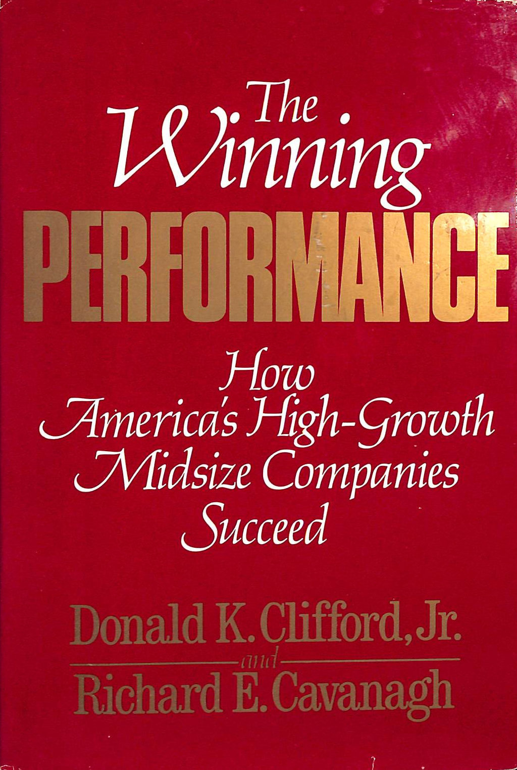 The Winning Performance: How America's High-Growth Midsize Companies Succeed