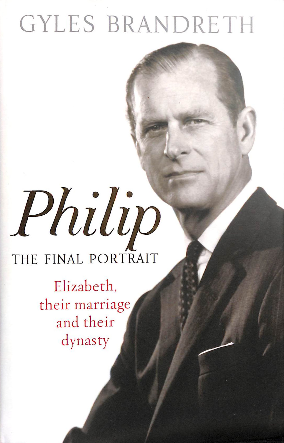 Philip: The Final Portrait - THE INSTANT SUNDAY TIMES BESTSELLER