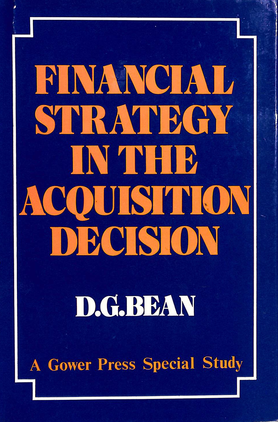 Financial Strategy in the Acquisition Decision