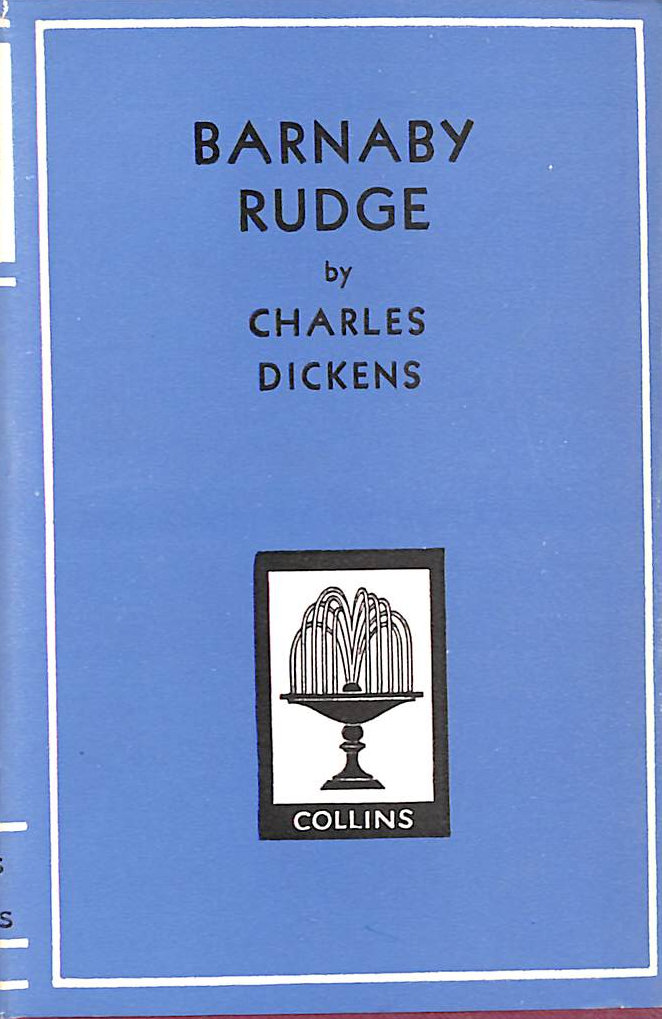 Barnaby Rudge: A tale of the riots of 'eighty (Complete works / Charles Dickens)
