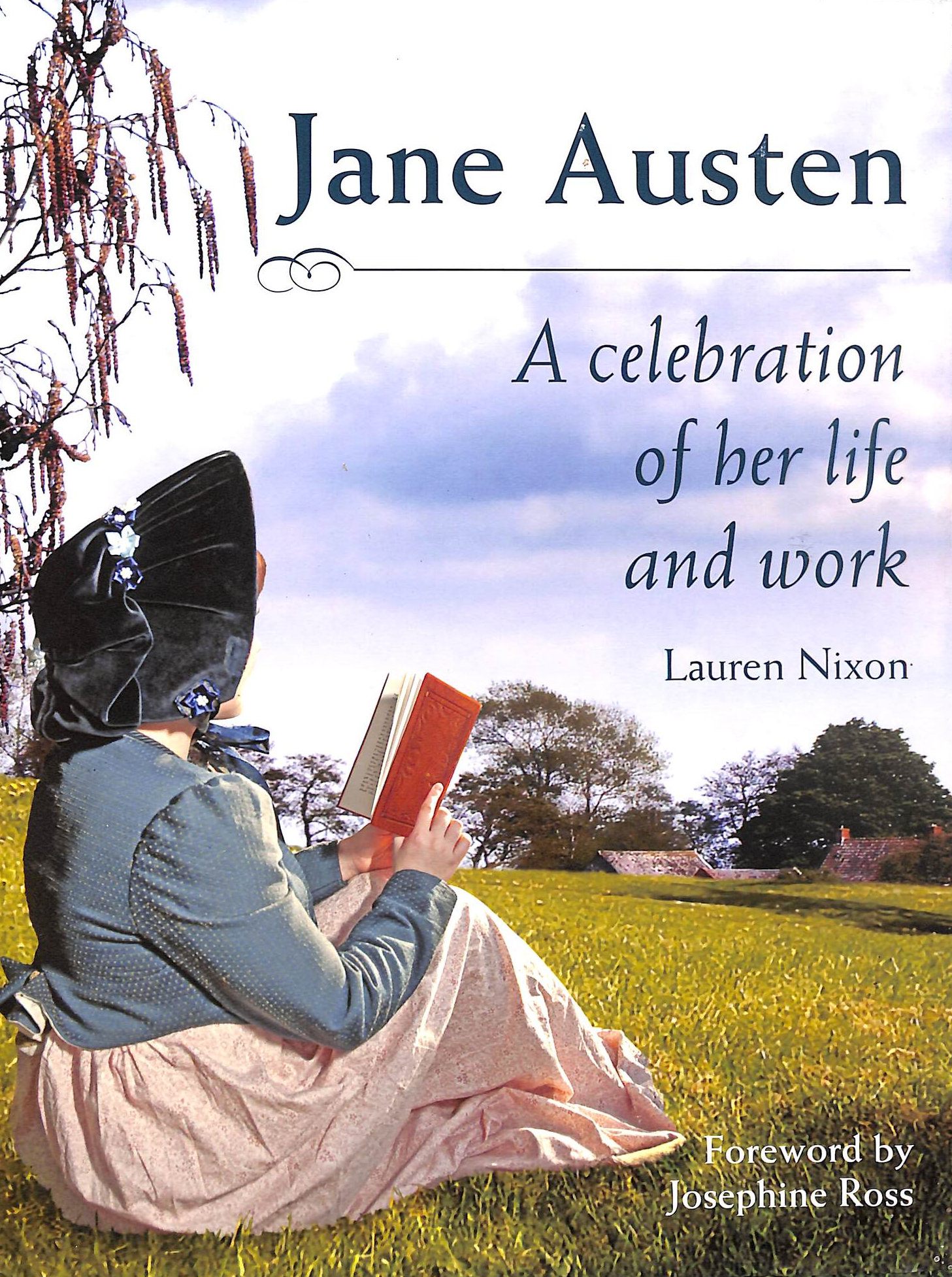 Jane Austen: A Celebration of Her Life and Work