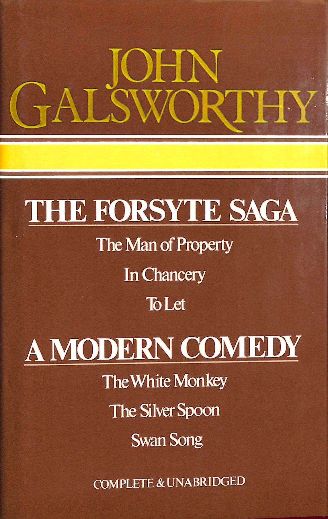 The Forsyte Saga: The Man of Property, In Chancery, To Let and A Modern Comedy: The White Monkey, The Silver Spoon, Swan Song (Complete and Unabridged)