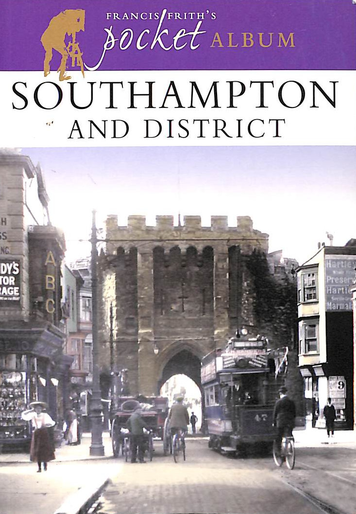 Southampton: A Nostalgic Album (Photographic Memories)