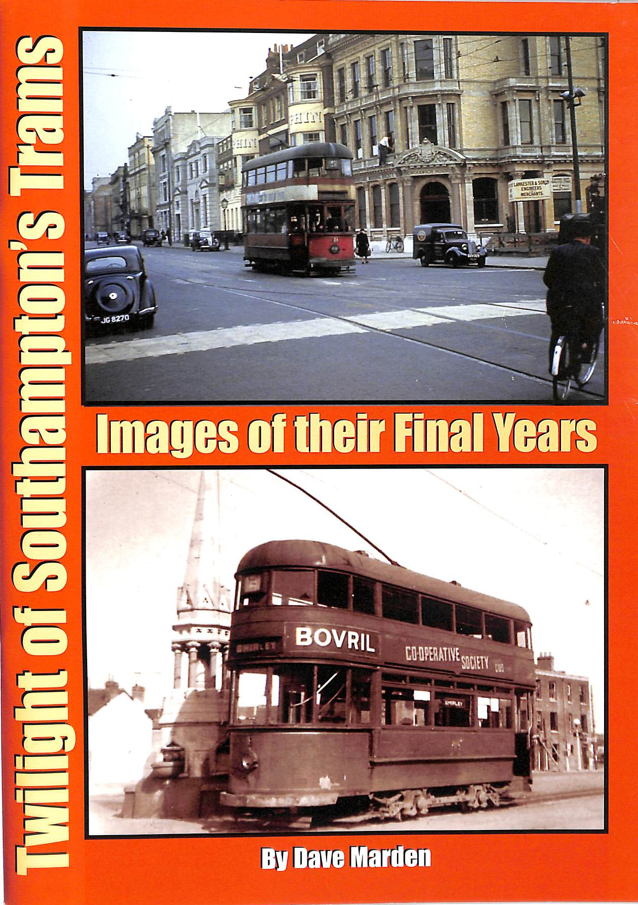Twilight of Southampton's Trams: Images of Their Final Years