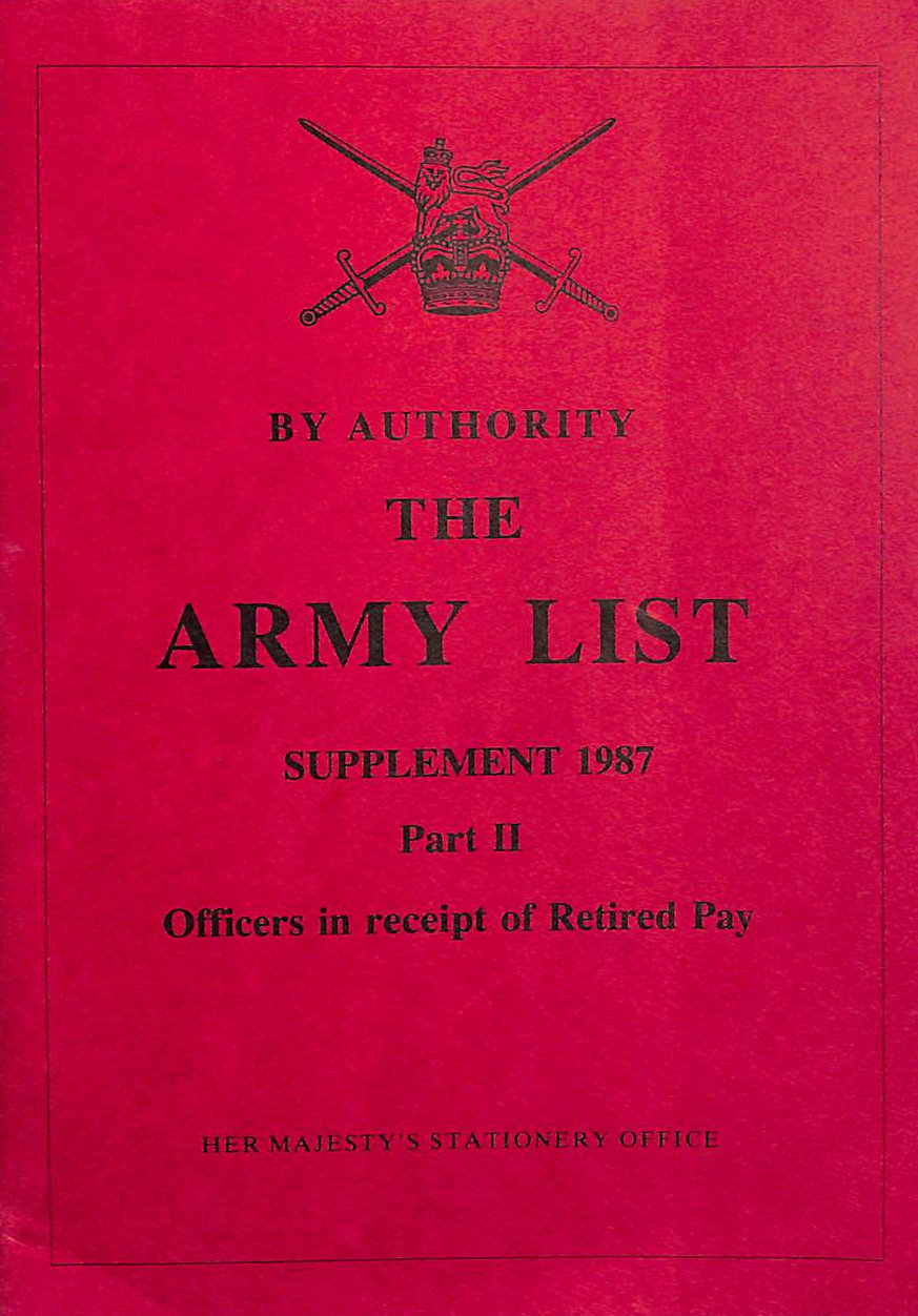 The Army List Supplement 1987 Part II Officers in receipt of Retired Pay