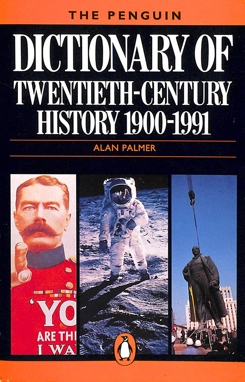 The Penguin Dictionary of Twentieth-Century History 1900-1991