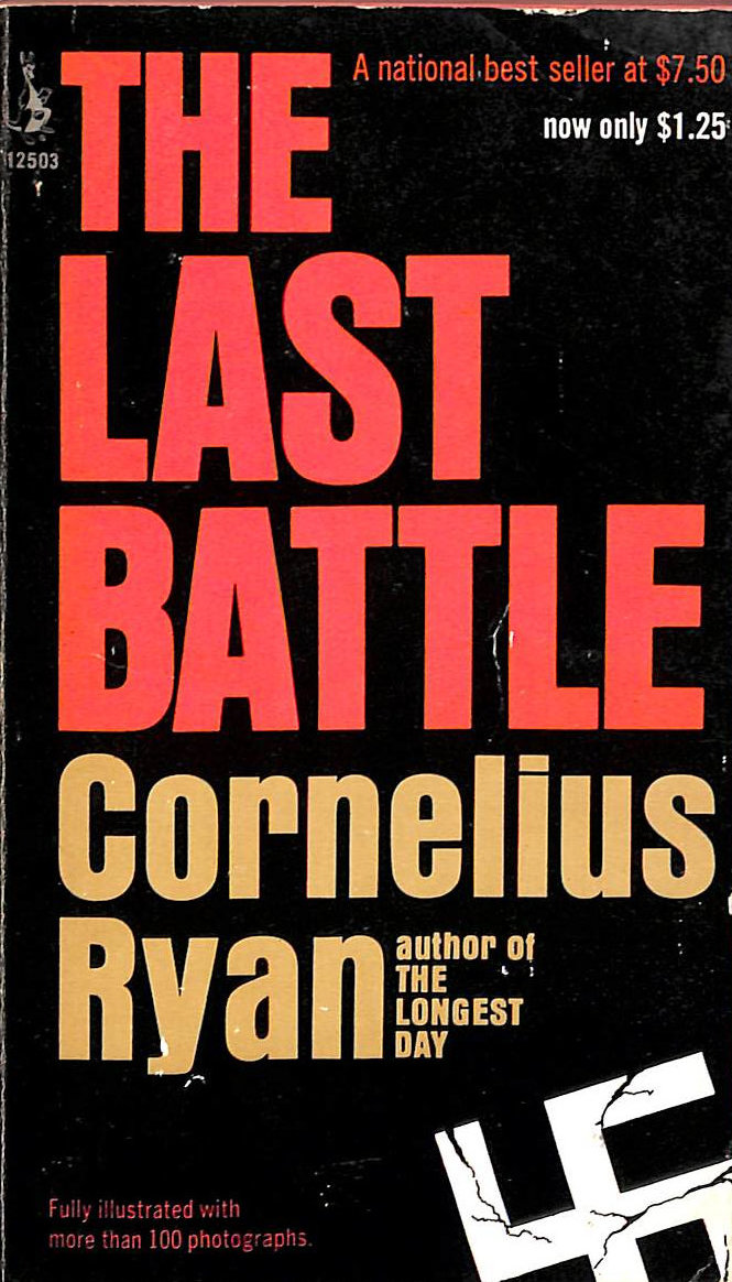 The Last Battle: The Classic History of the Battle for Berlin