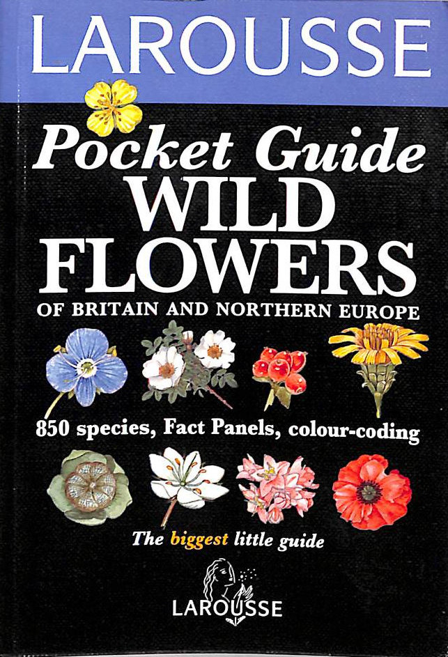 Wild Flowers (Larousse Field Guides)